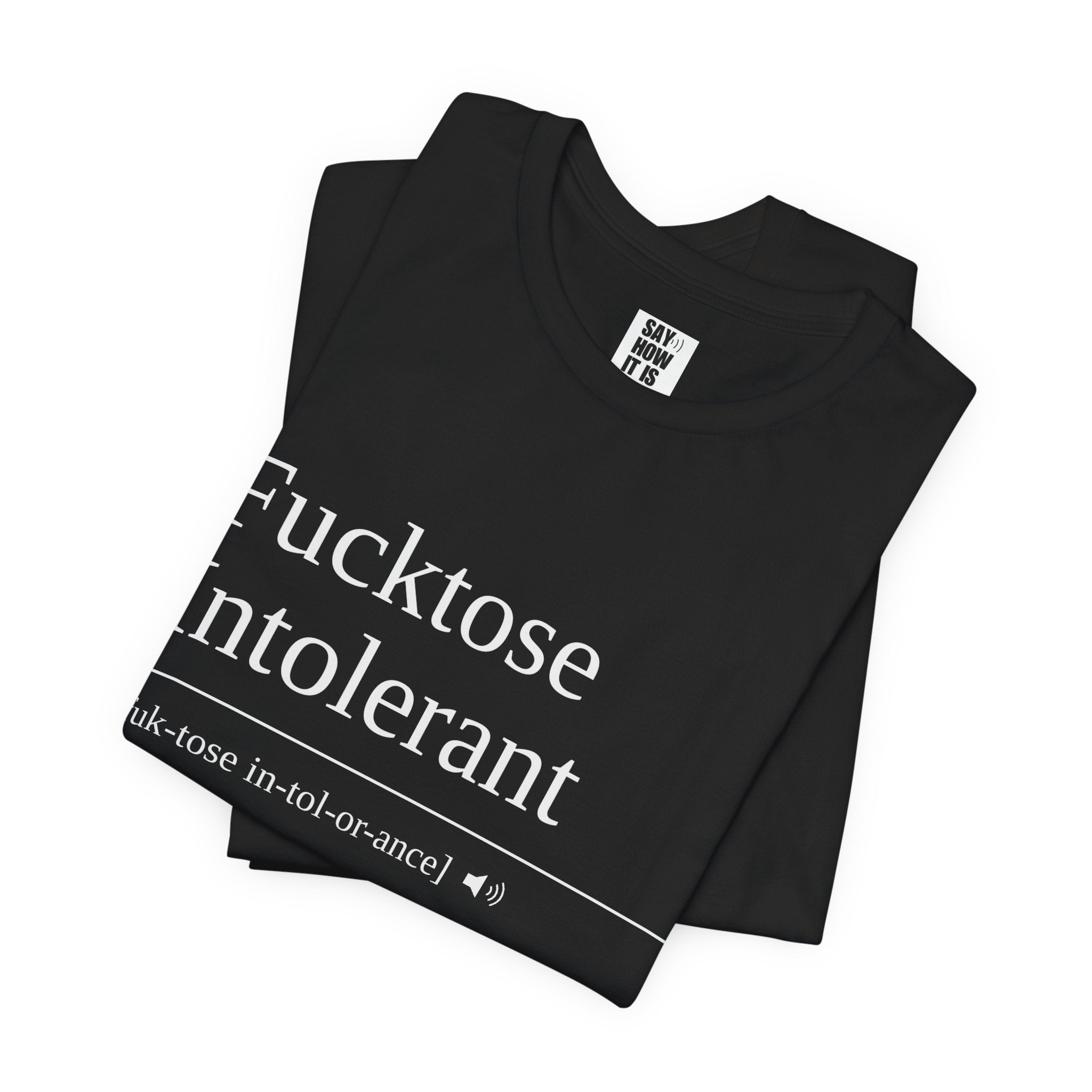Fucktose Intolerant T-Shirt