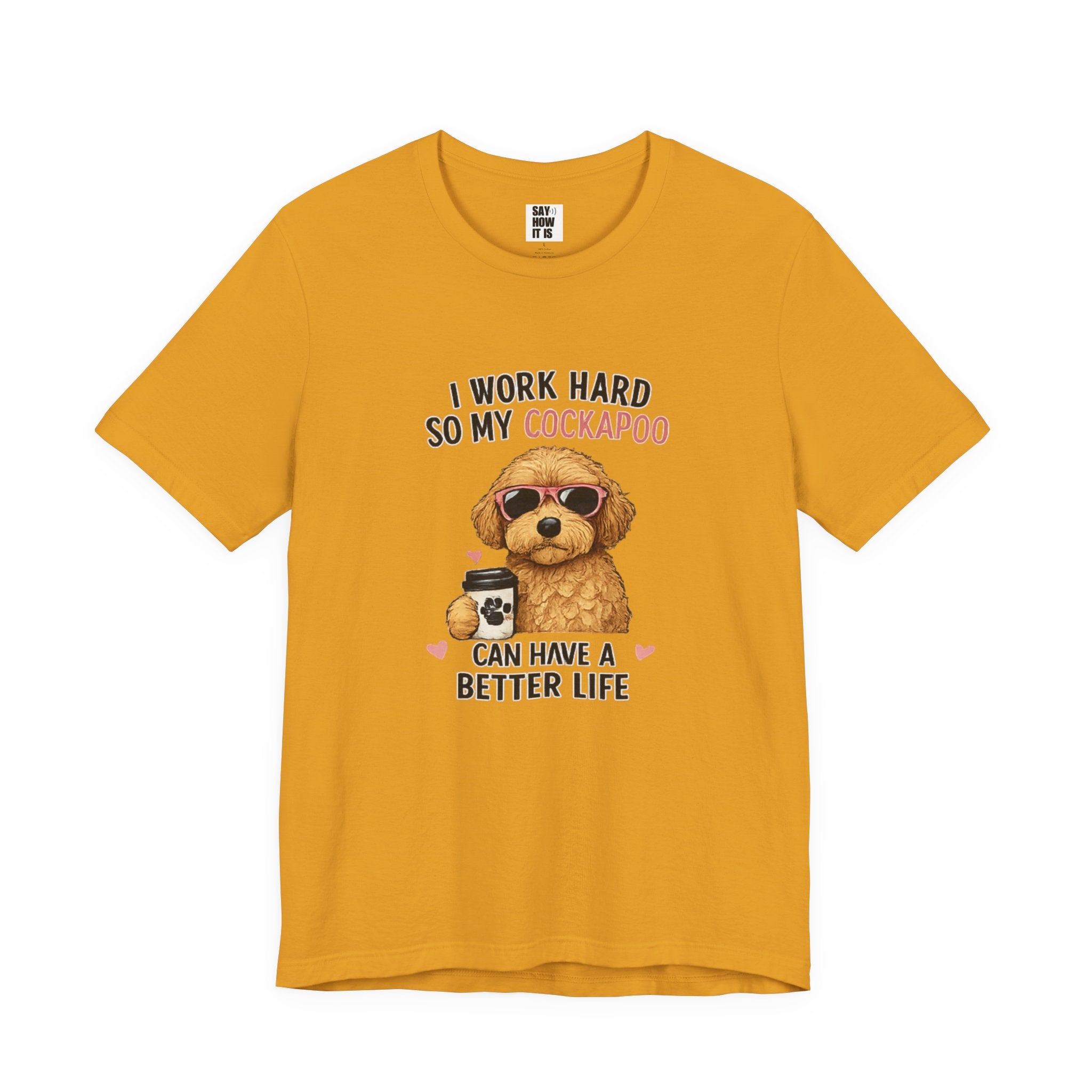 Cockapoo Lover T‑Shirt — "I Work Hard So My Cockapoo Can Have a Better Life