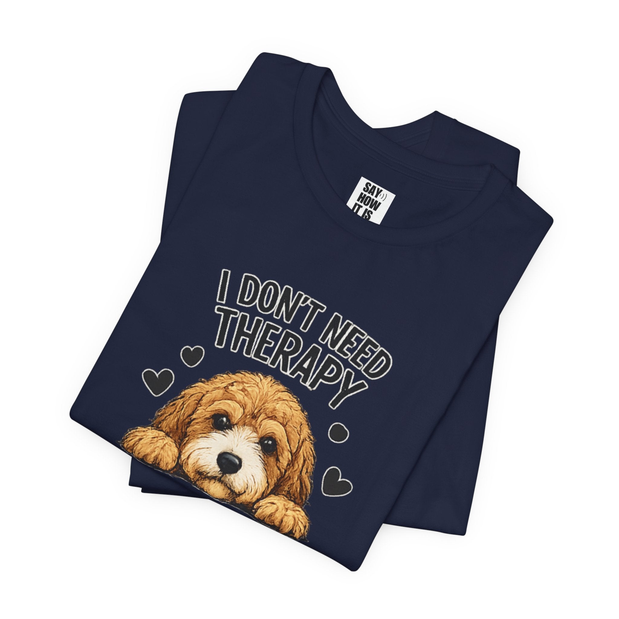 Cockapoo T‑Shirt — "I Don't Need Therapy, I Just Need My Cockapoo"