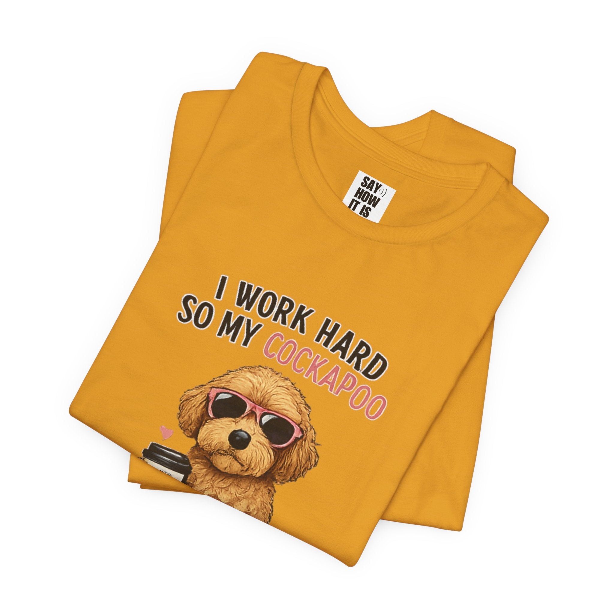 Cockapoo Lover T‑Shirt — "I Work Hard So My Cockapoo Can Have a Better Life