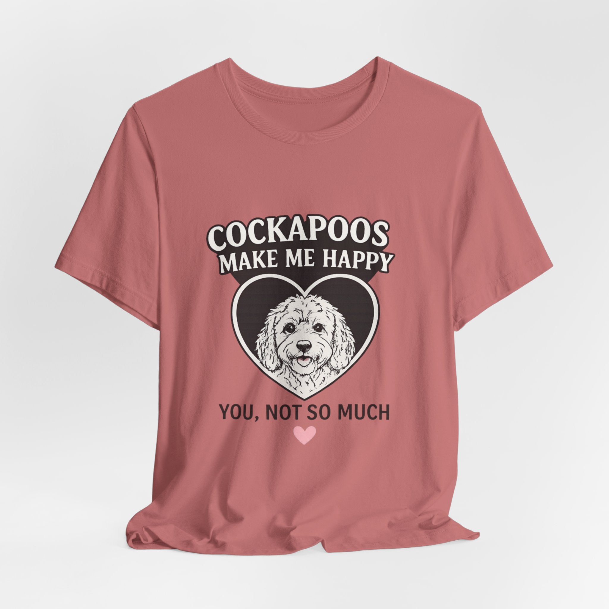 Cockapoo T‑Shirt — "Cockapoos Make Me Happy, You Not So Much" Cute Dog Lover Tee