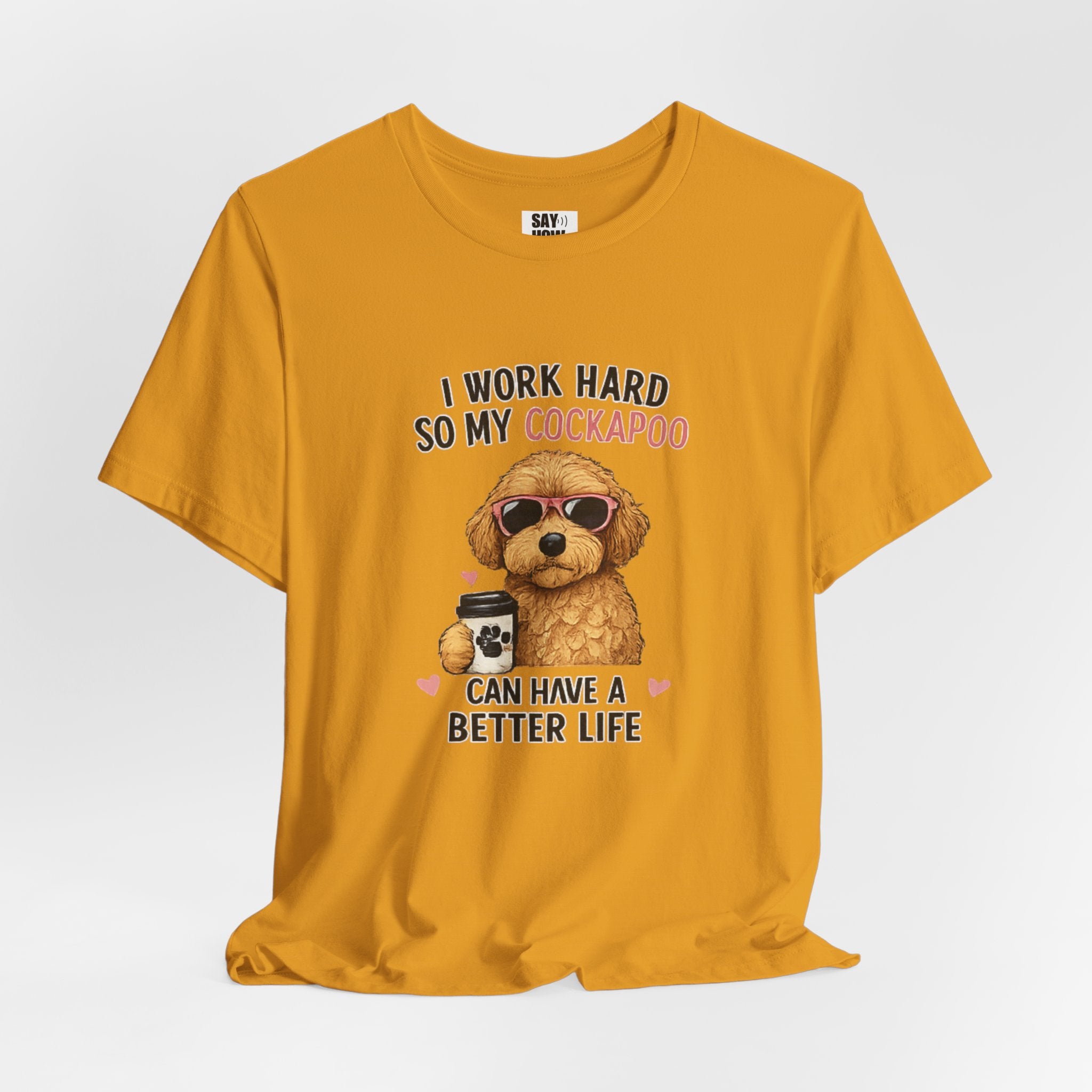 Cockapoo Lover T‑Shirt — "I Work Hard So My Cockapoo Can Have a Better Life