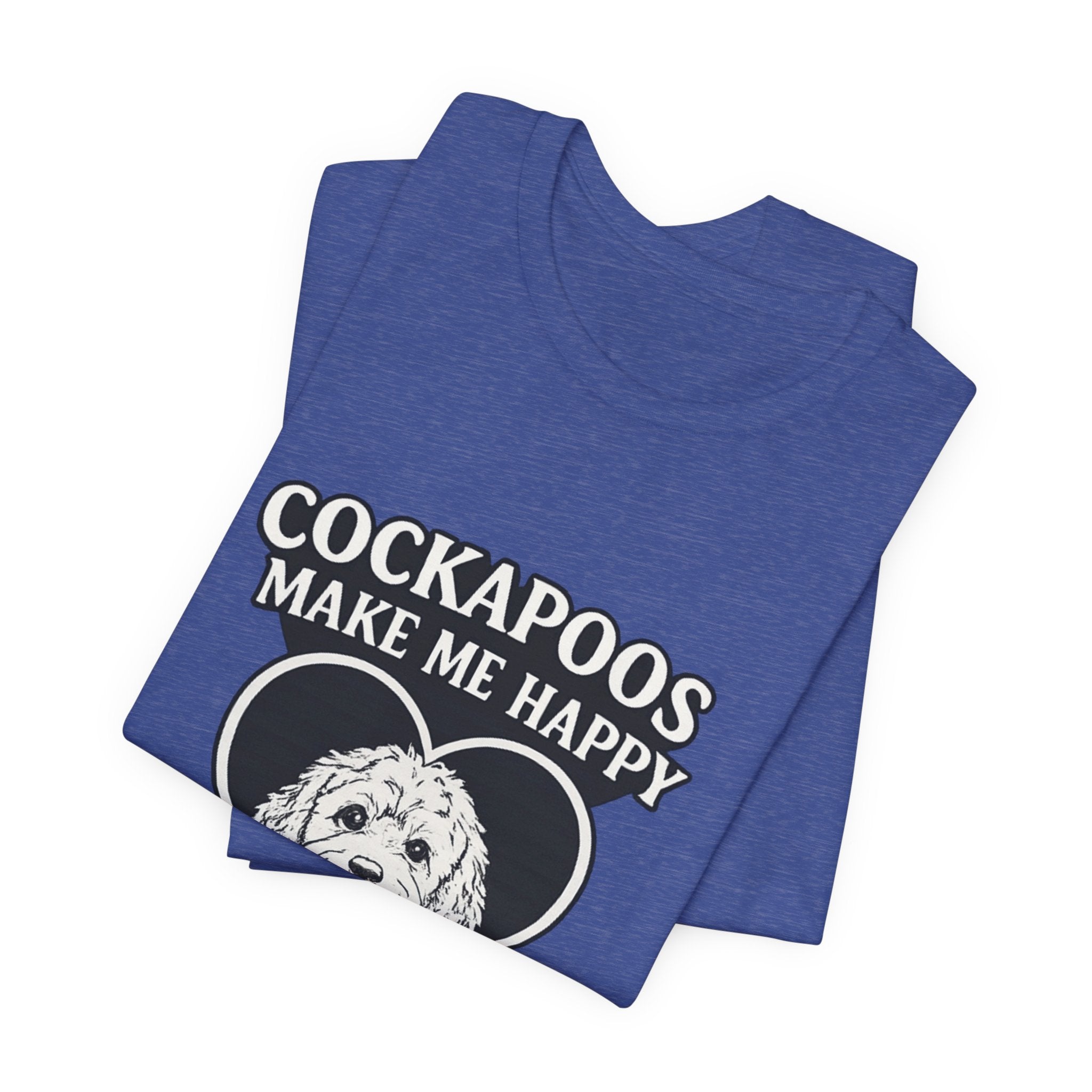 Cockapoo T‑Shirt — "Cockapoos Make Me Happy, You Not So Much" Cute Dog Lover Tee