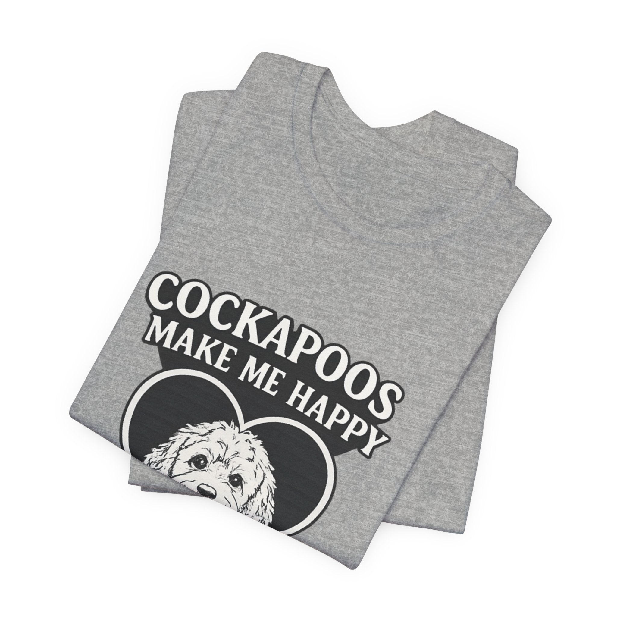 Cockapoo T‑Shirt — "Cockapoos Make Me Happy, You Not So Much" Cute Dog Lover Tee