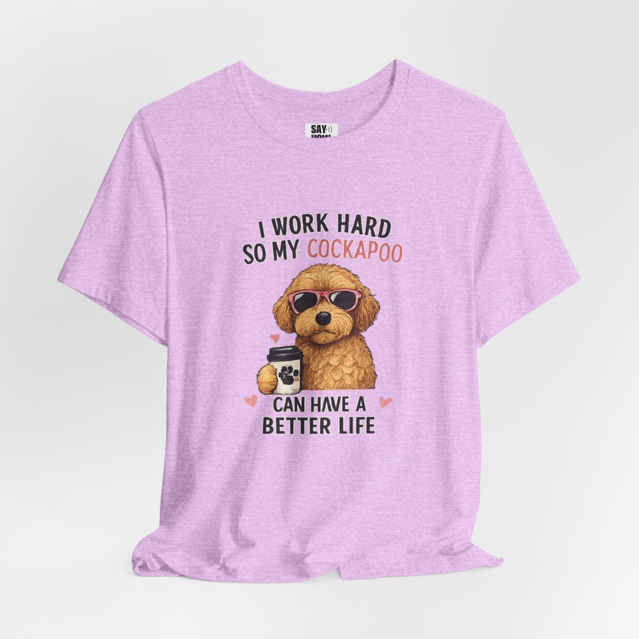 Cockapoo Lover T‑Shirt — "I Work Hard So My Cockapoo Can Have a Better Life