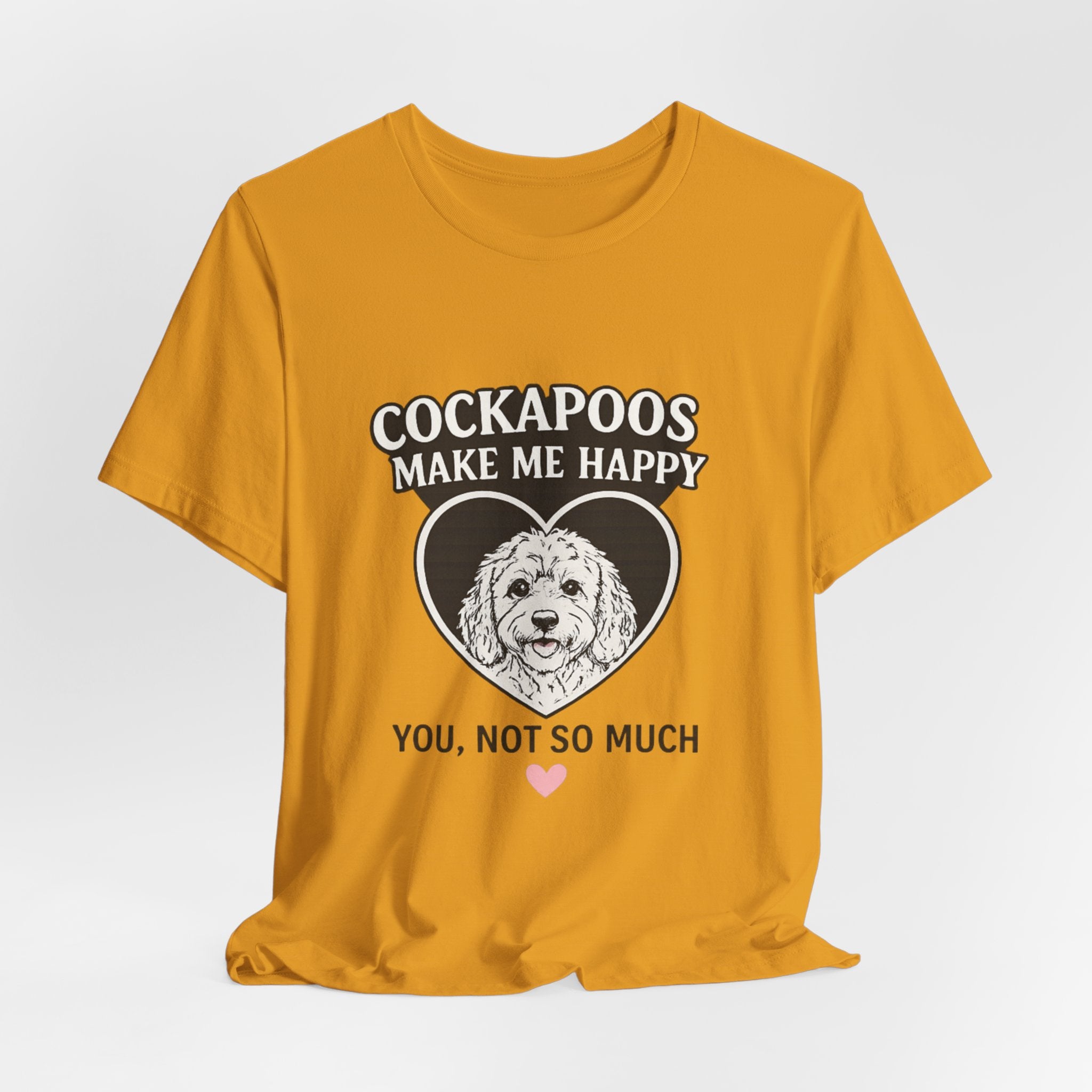 Cockapoo T‑Shirt — "Cockapoos Make Me Happy, You Not So Much" Cute Dog Lover Tee