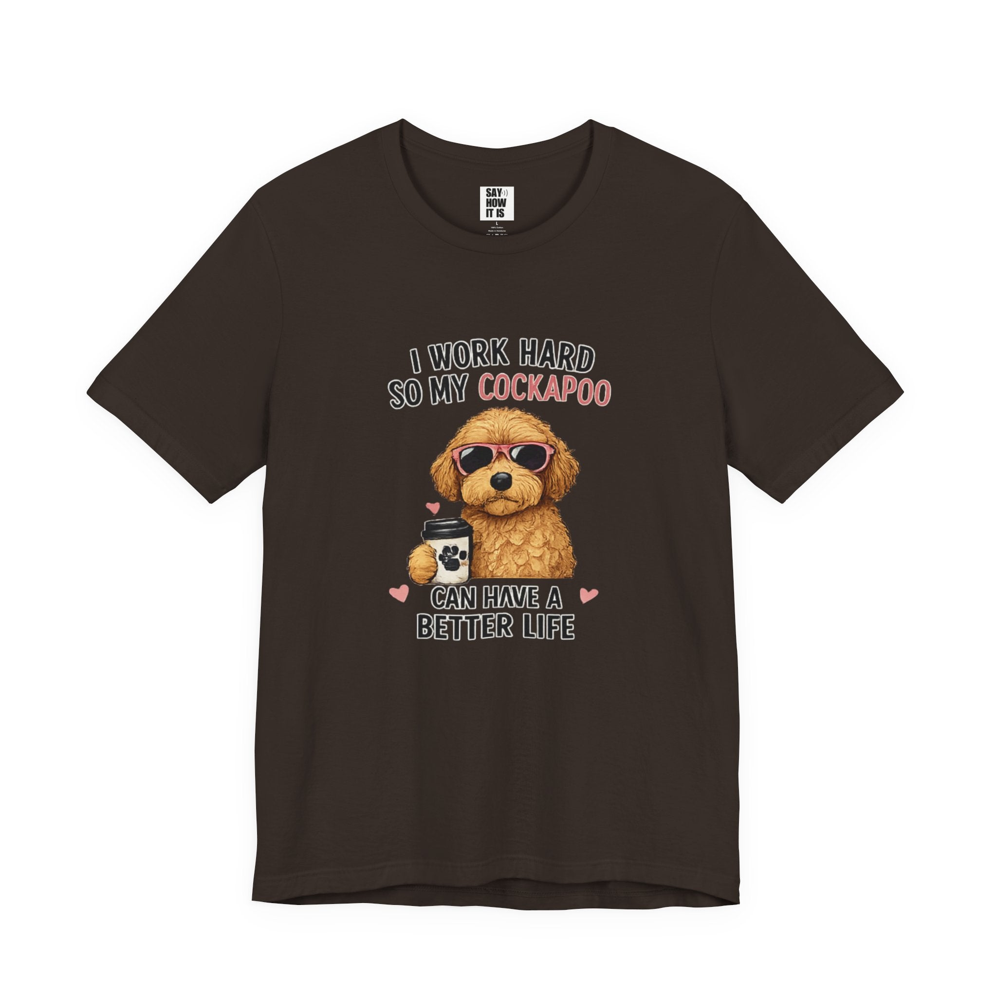 Cockapoo Lover T‑Shirt — "I Work Hard So My Cockapoo Can Have a Better Life