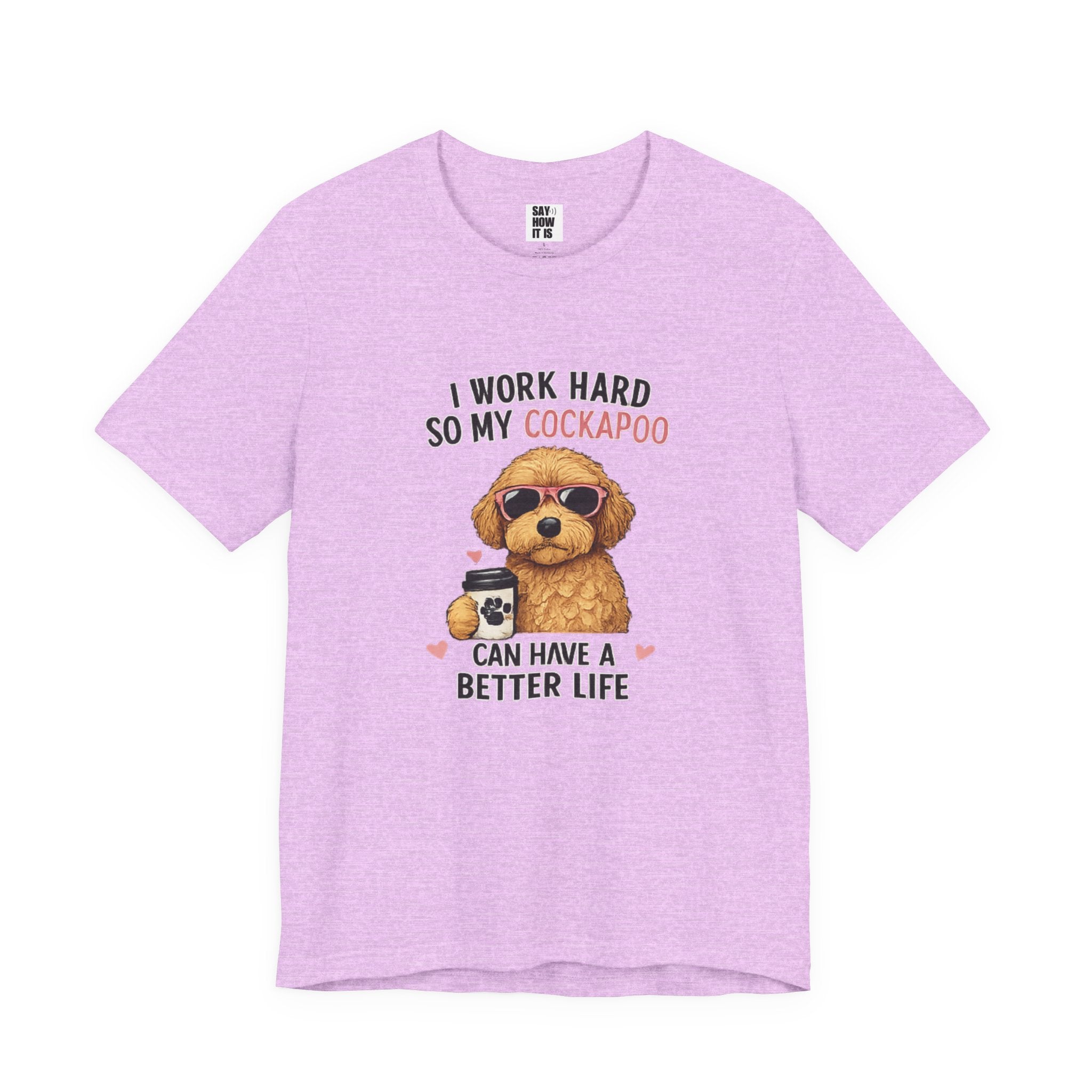 Cockapoo Lover T‑Shirt — "I Work Hard So My Cockapoo Can Have a Better Life