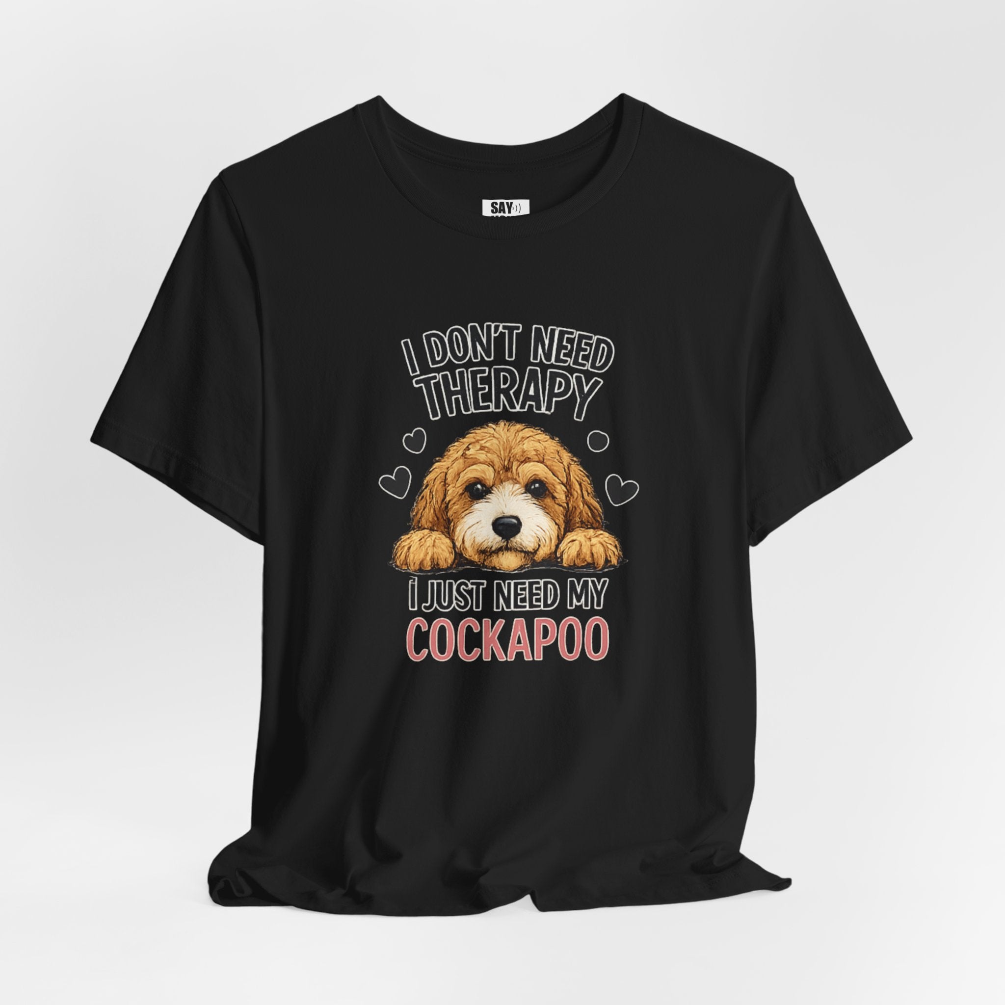 Cockapoo T‑Shirt — "I Don't Need Therapy, I Just Need My Cockapoo"