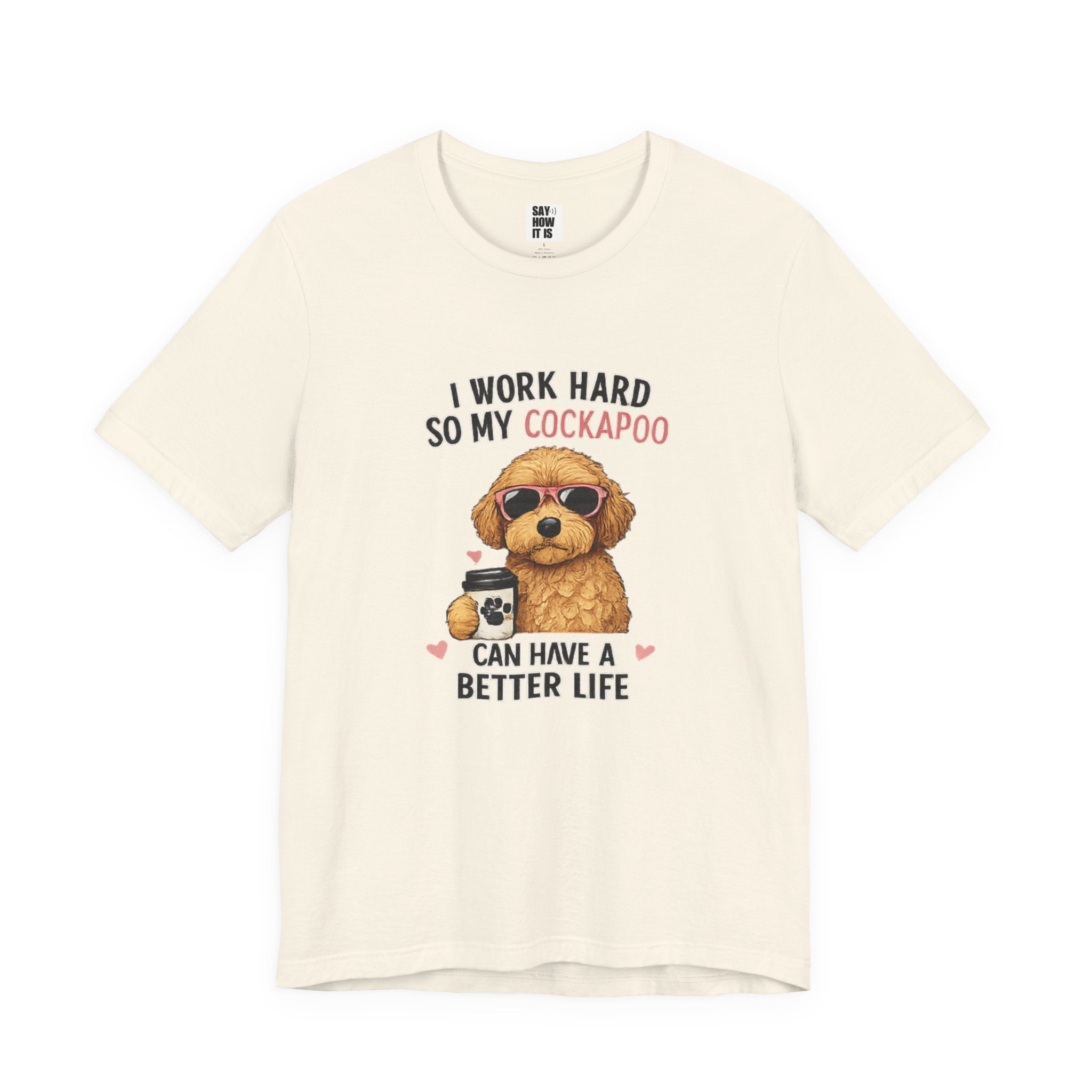 Cockapoo Lover T‑Shirt — "I Work Hard So My Cockapoo Can Have a Better Life