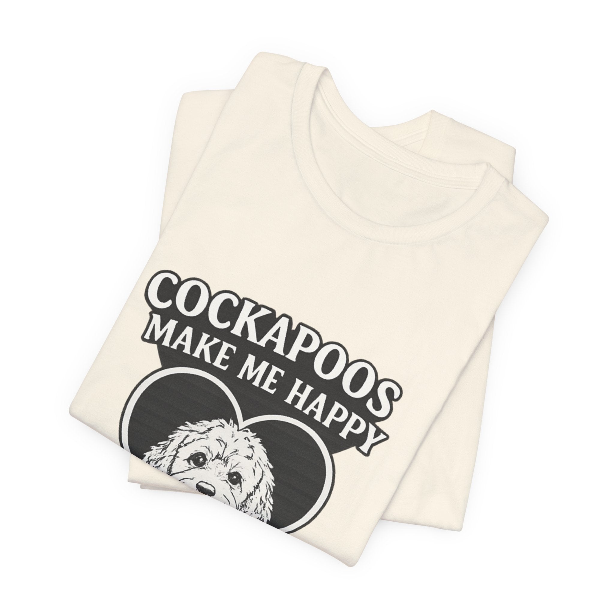 Cockapoo T‑Shirt — "Cockapoos Make Me Happy, You Not So Much" Cute Dog Lover Tee