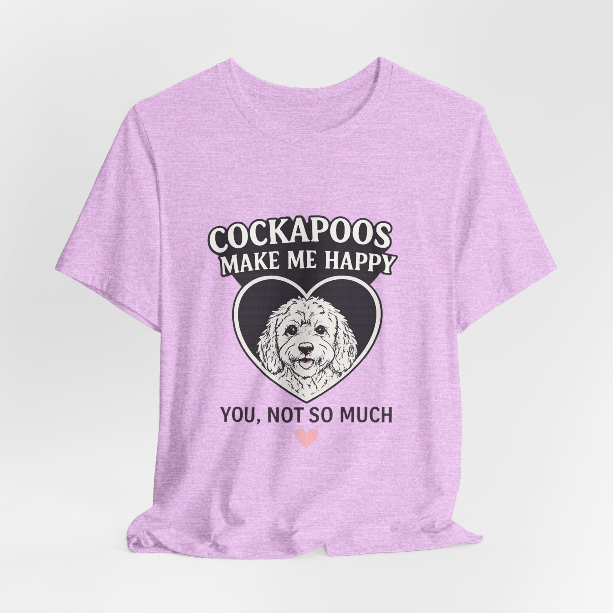 Cockapoo T‑Shirt — "Cockapoos Make Me Happy, You Not So Much" Cute Dog Lover Tee