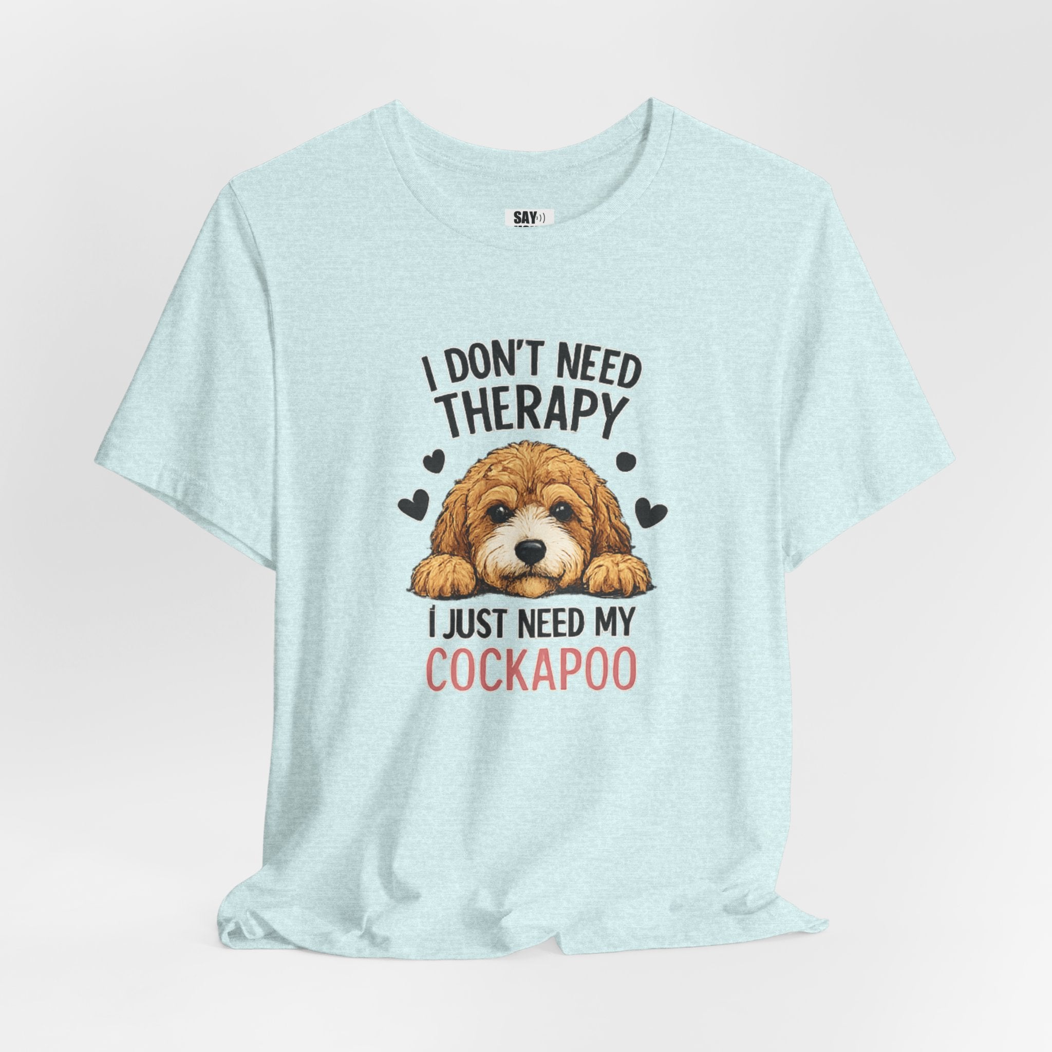 Cockapoo T‑Shirt — "I Don't Need Therapy, I Just Need My Cockapoo"