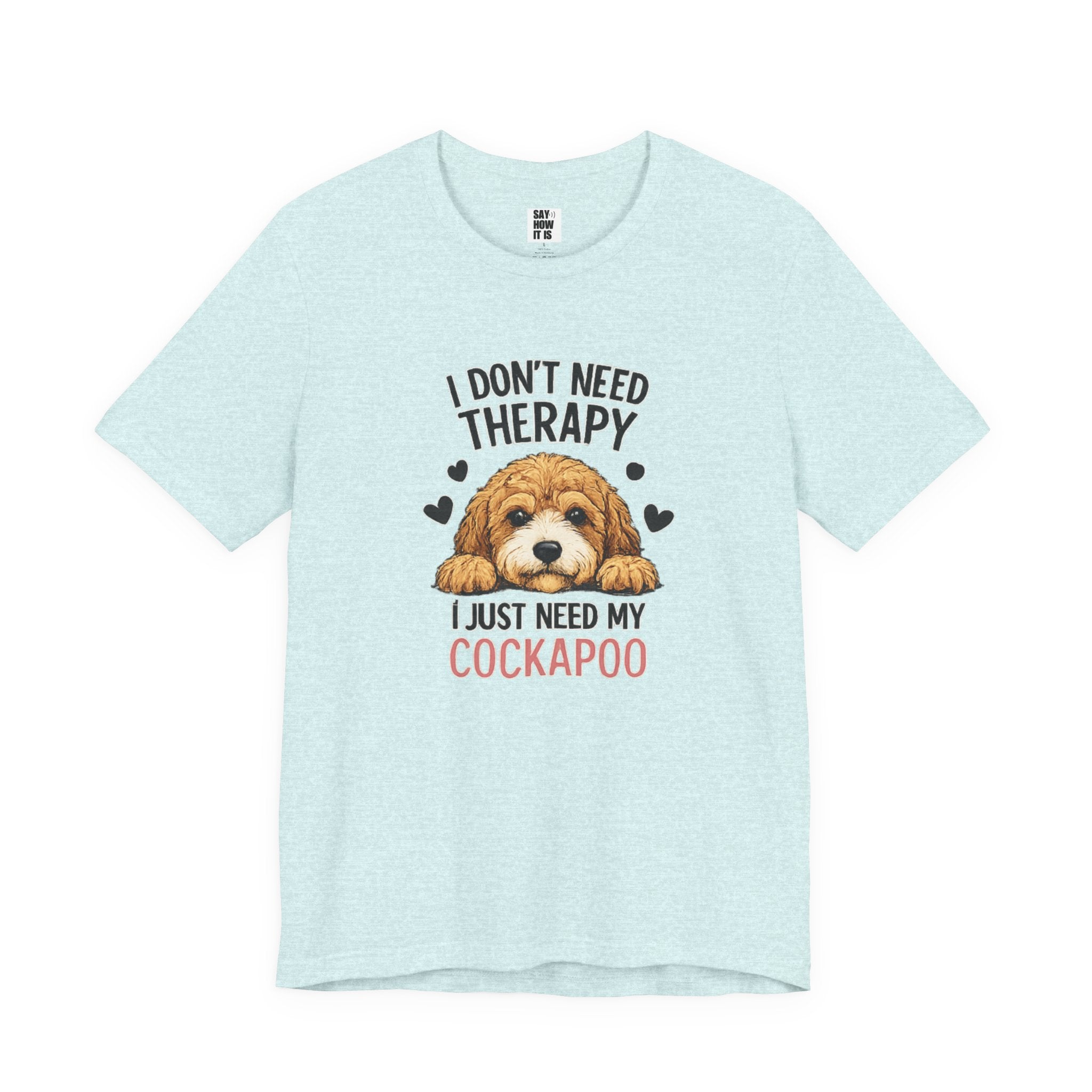 Cockapoo T‑Shirt — "I Don't Need Therapy, I Just Need My Cockapoo"