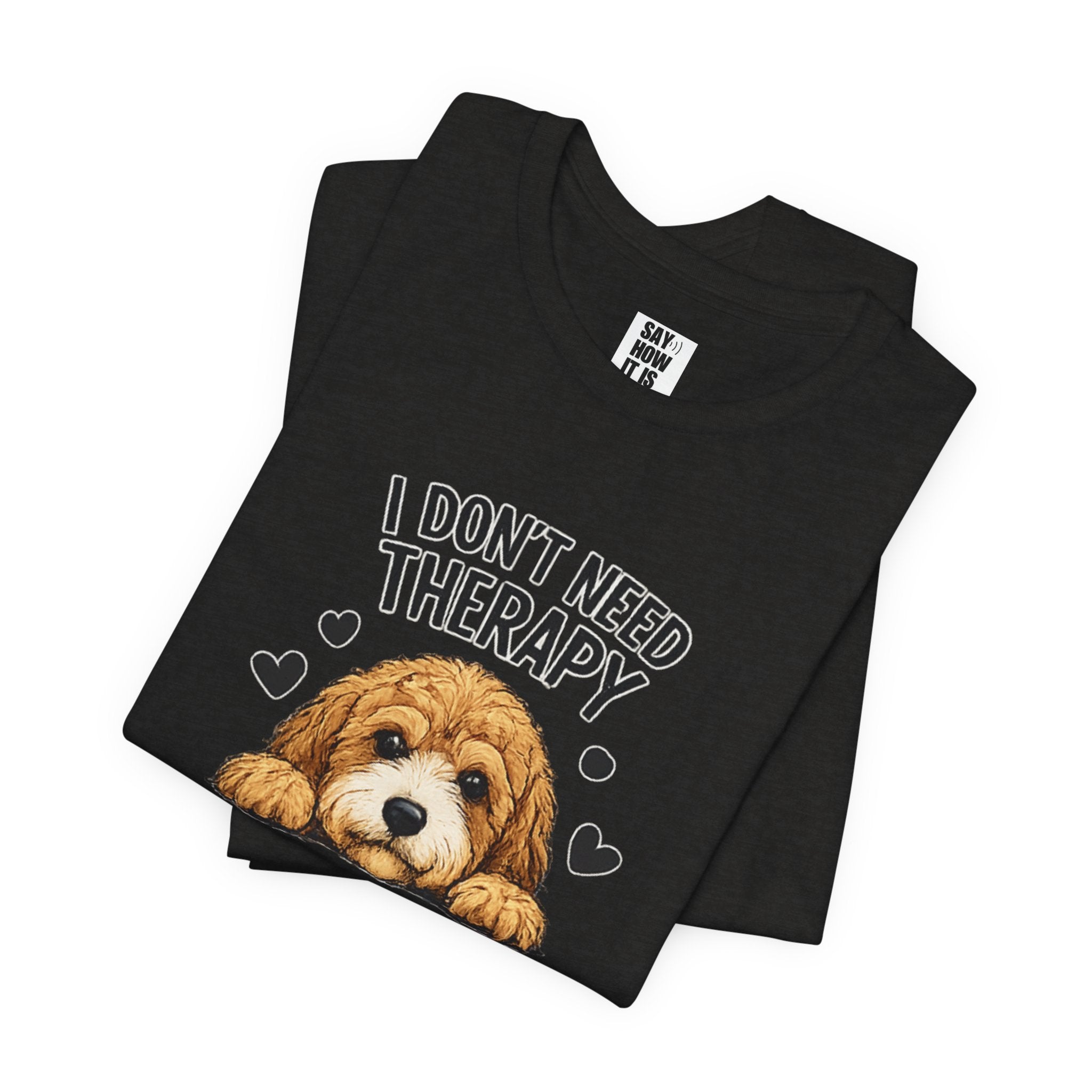 Cockapoo T‑Shirt — "I Don't Need Therapy, I Just Need My Cockapoo"