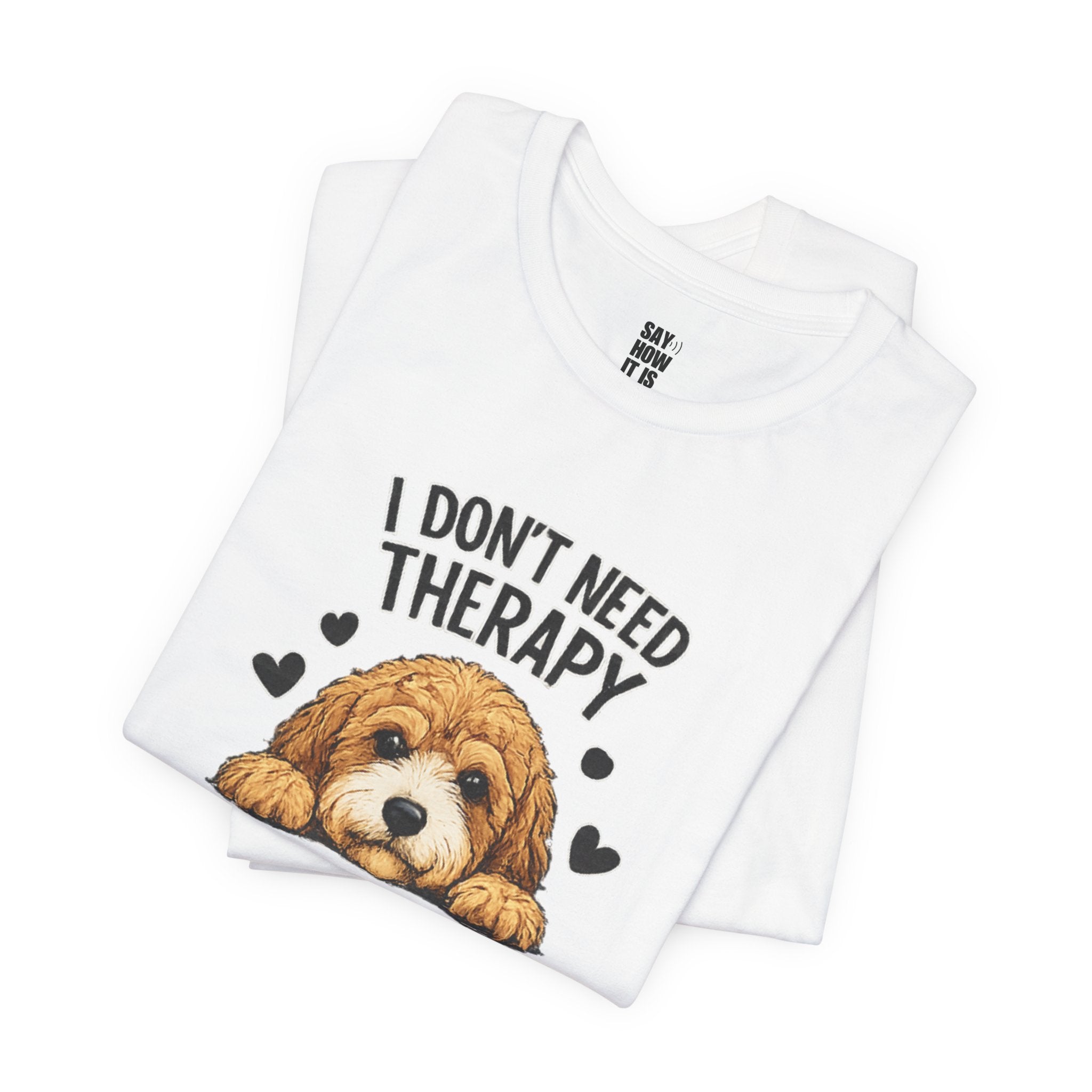 Cockapoo T‑Shirt — "I Don't Need Therapy, I Just Need My Cockapoo"