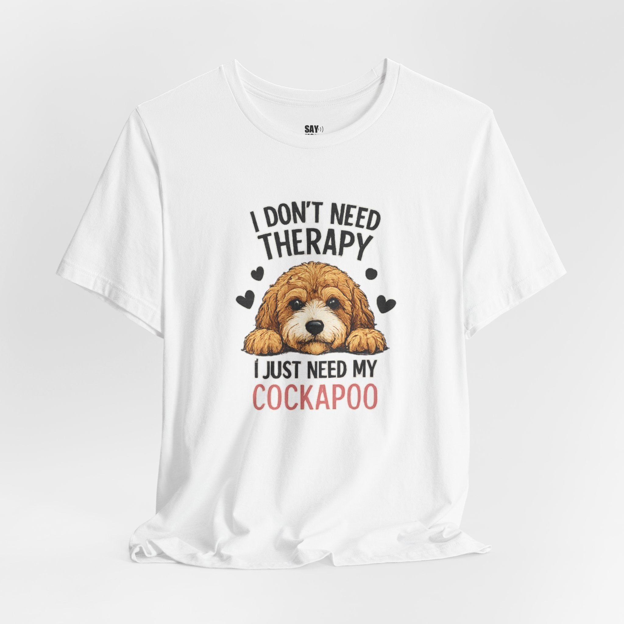 Cockapoo T‑Shirt — "I Don't Need Therapy, I Just Need My Cockapoo"