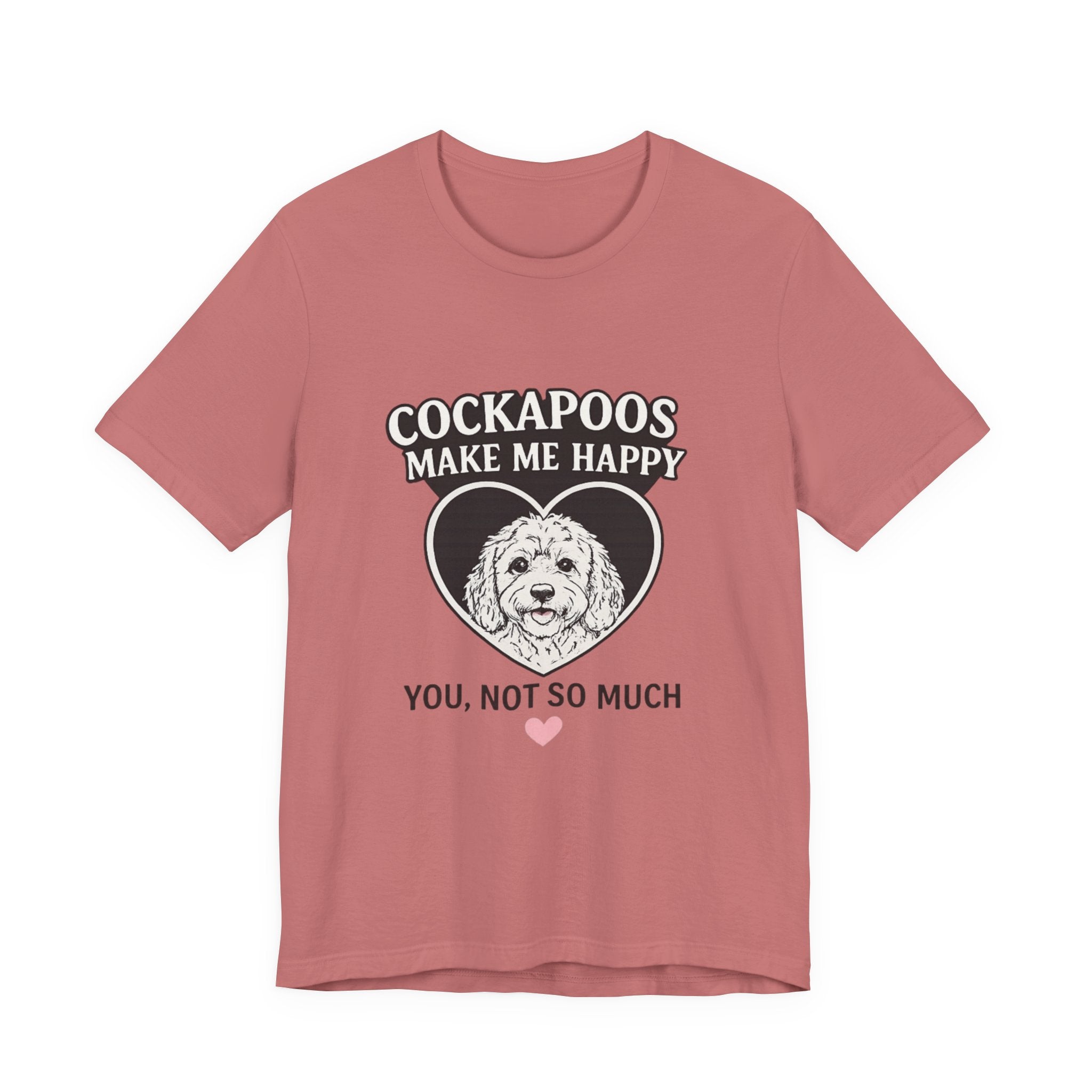Cockapoo T‑Shirt — "Cockapoos Make Me Happy, You Not So Much" Cute Dog Lover Tee