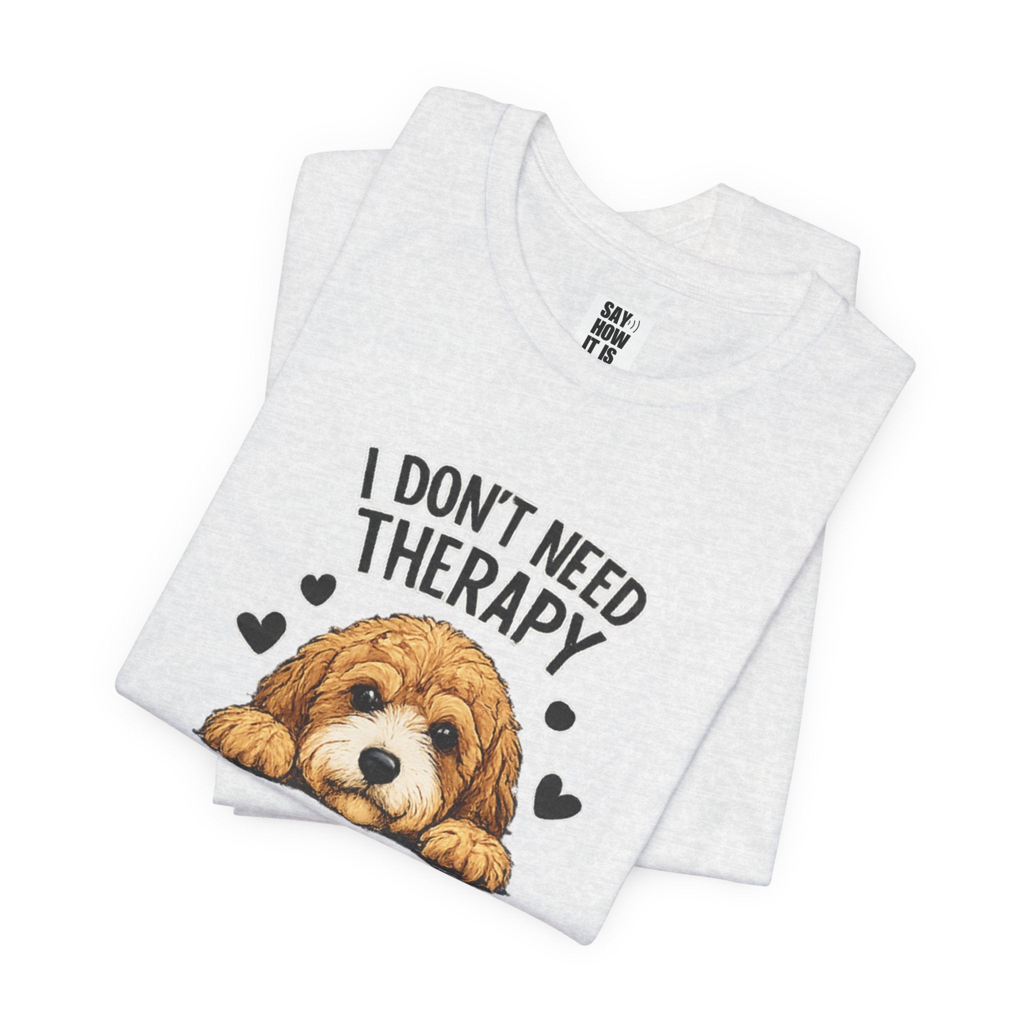 Cockapoo T‑Shirt — "I Don't Need Therapy, I Just Need My Cockapoo"