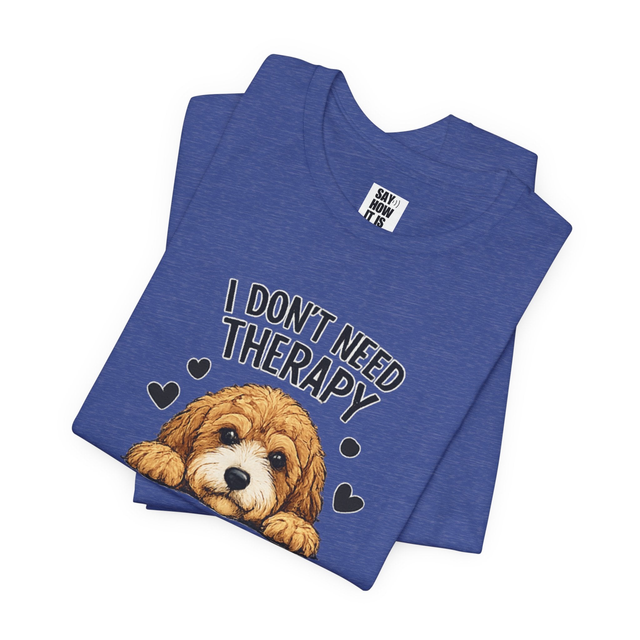 Cockapoo T‑Shirt — "I Don't Need Therapy, I Just Need My Cockapoo"
