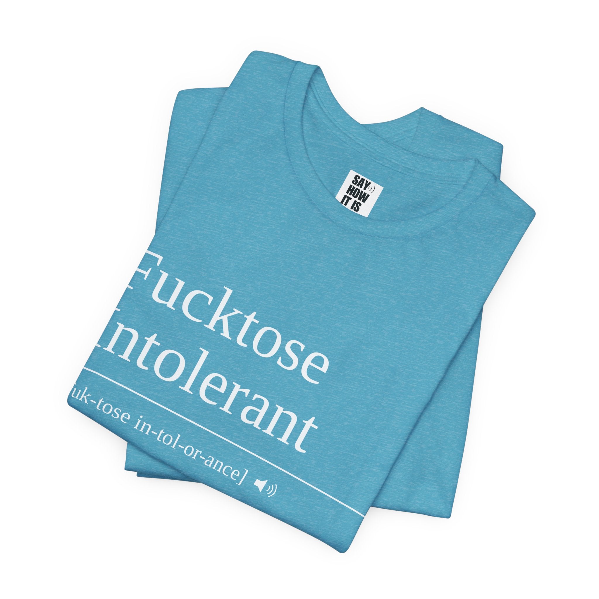 Fucktose Intolerant T-Shirt