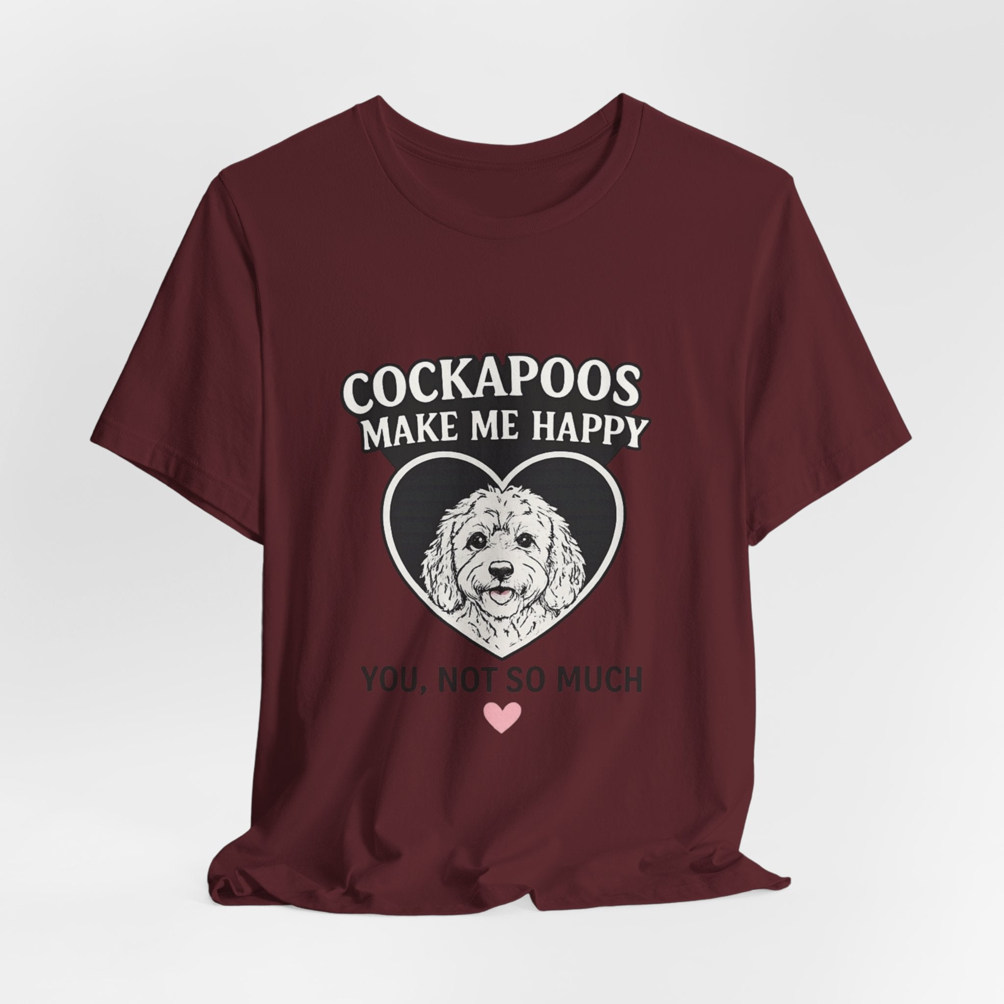 Cockapoo T‑Shirt — "Cockapoos Make Me Happy, You Not So Much" Cute Dog Lover Tee