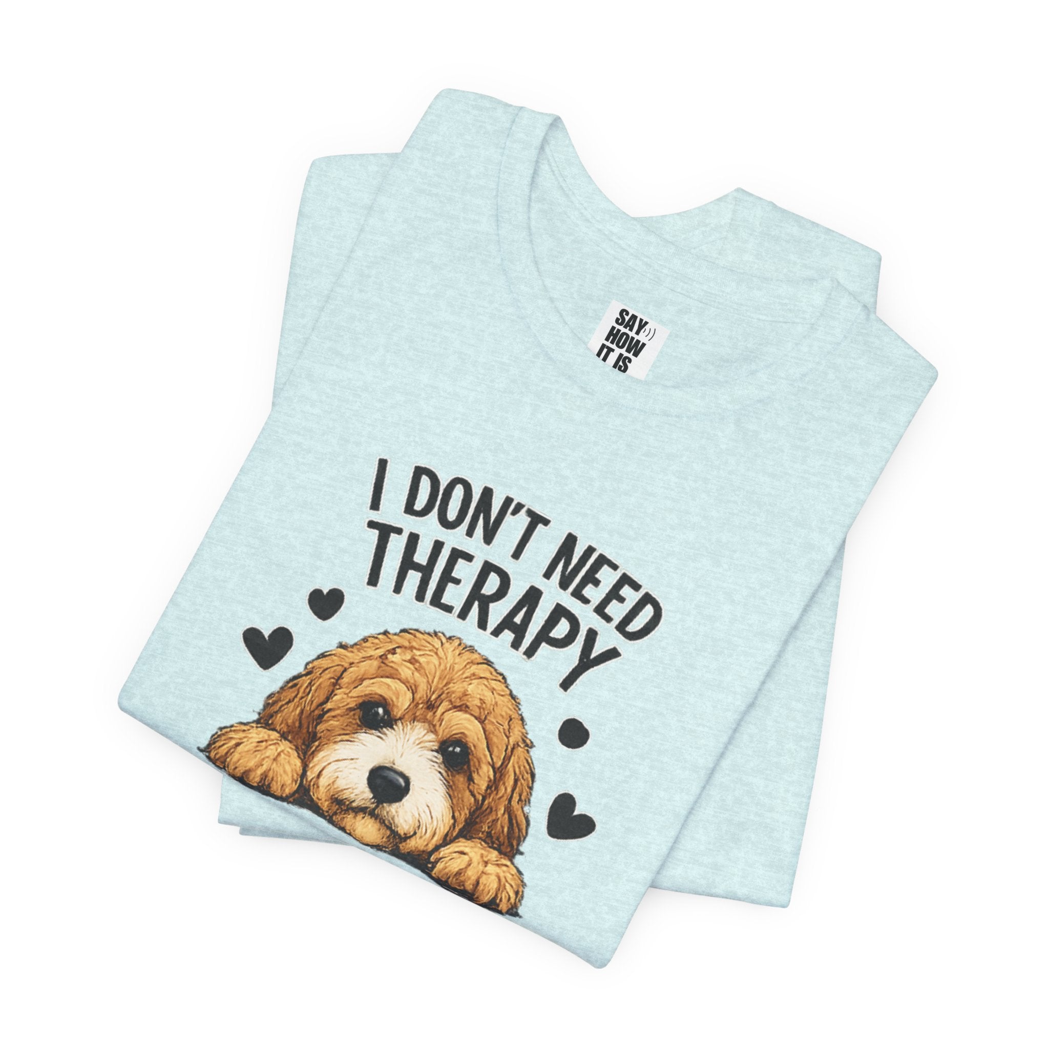 Cockapoo T‑Shirt — "I Don't Need Therapy, I Just Need My Cockapoo"