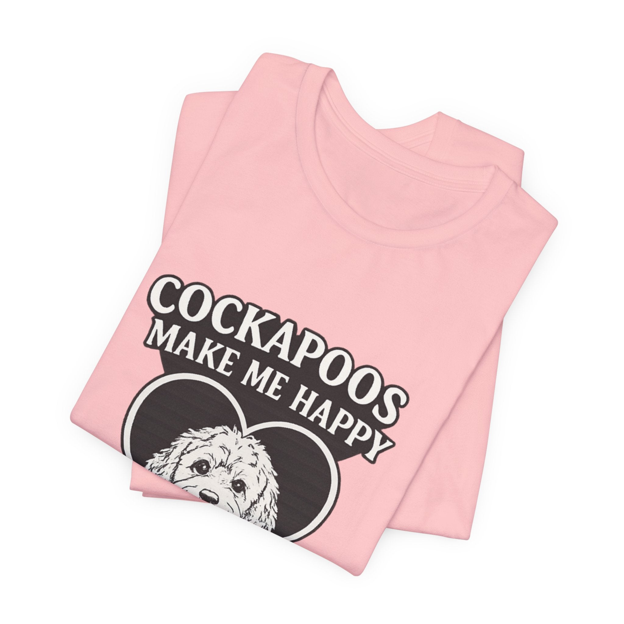 Cockapoo T‑Shirt — "Cockapoos Make Me Happy, You Not So Much" Cute Dog Lover Tee
