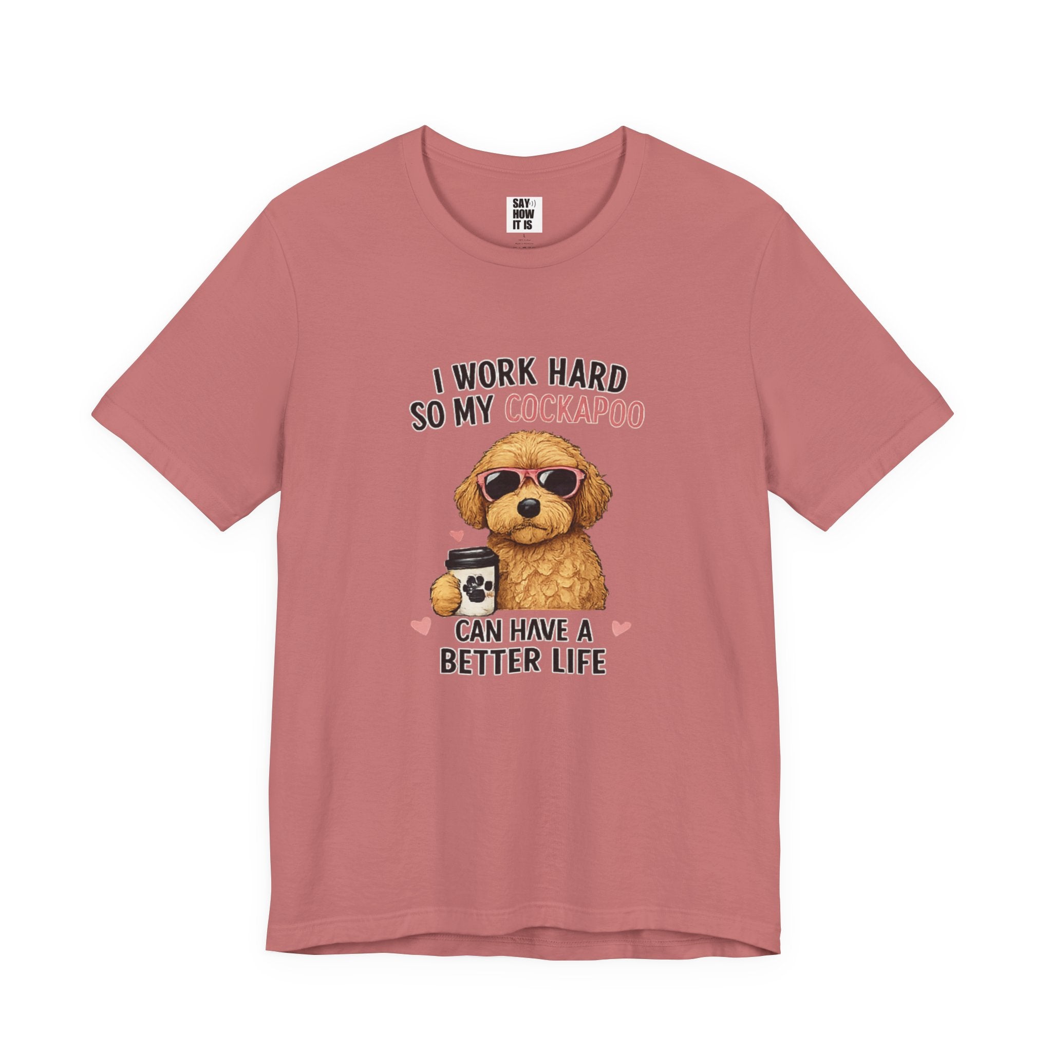 Cockapoo Lover T‑Shirt — "I Work Hard So My Cockapoo Can Have a Better Life