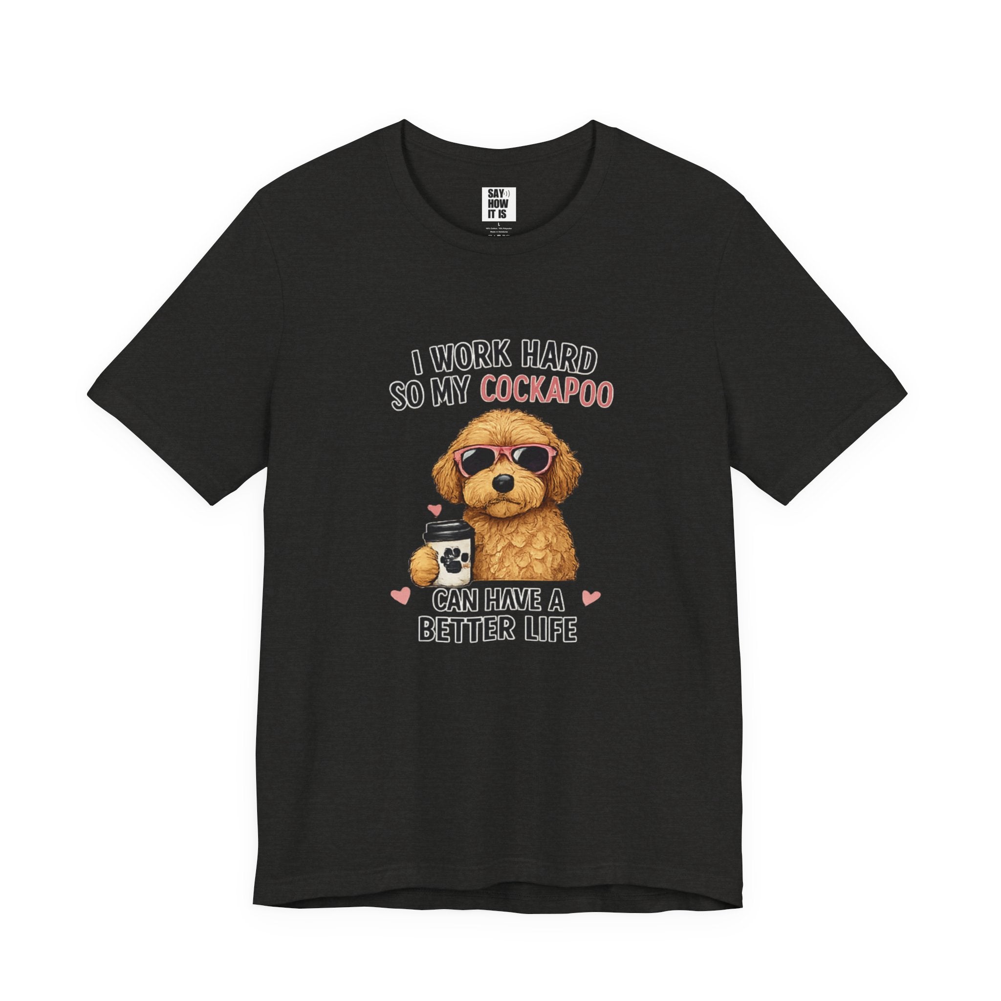 Cockapoo Lover T‑Shirt — "I Work Hard So My Cockapoo Can Have a Better Life