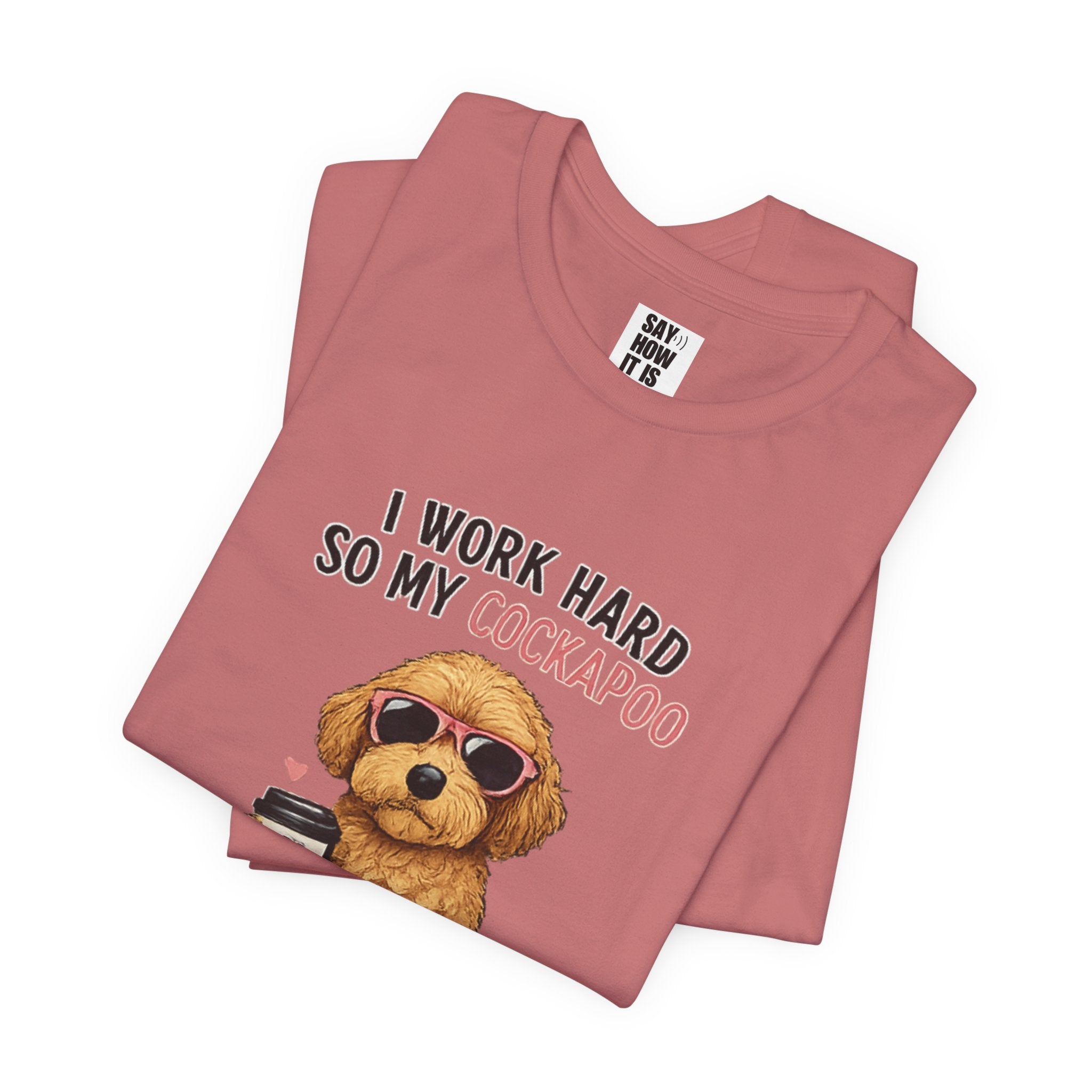 Cockapoo Lover T‑Shirt — "I Work Hard So My Cockapoo Can Have a Better Life