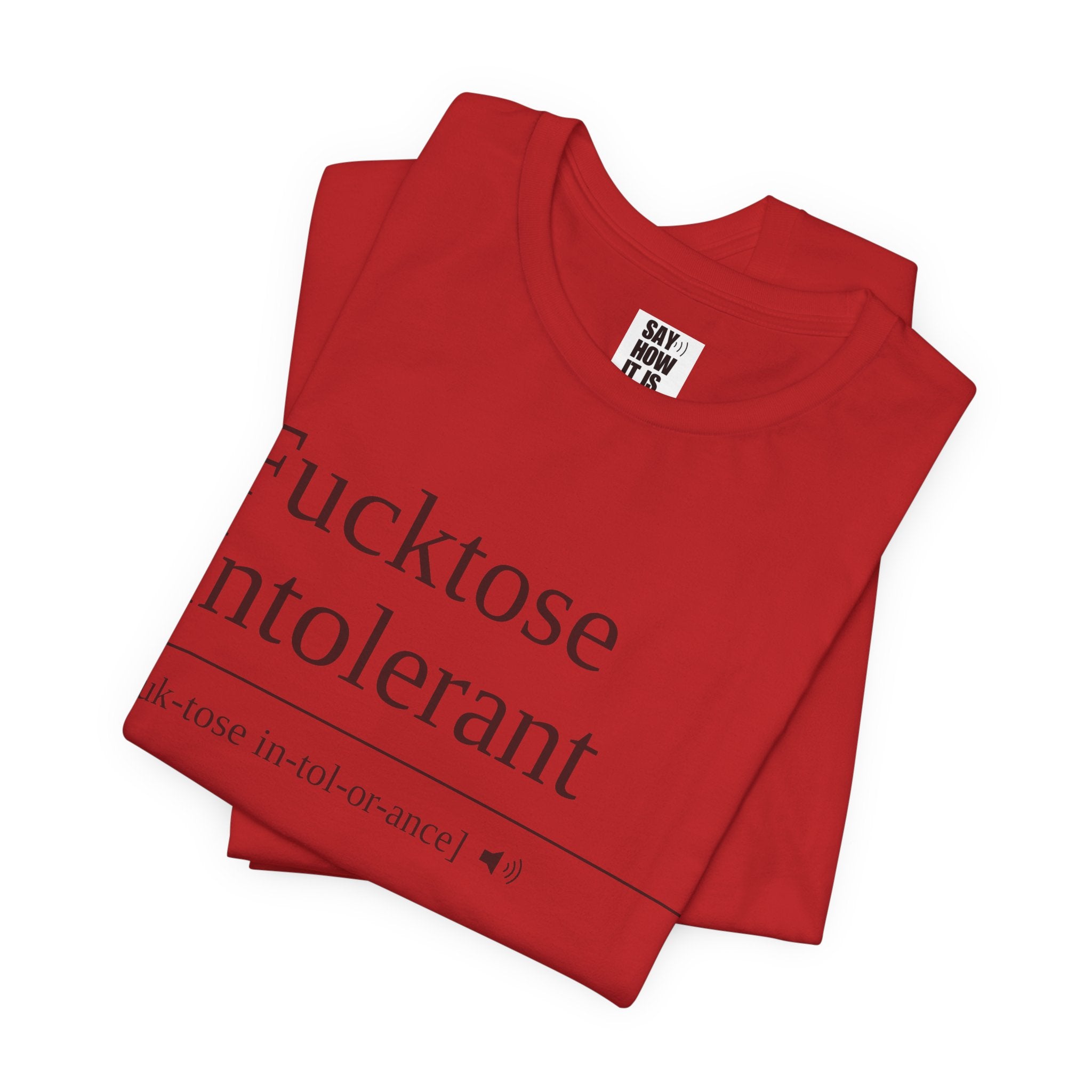 Fucktose Intolerant T-Shirt