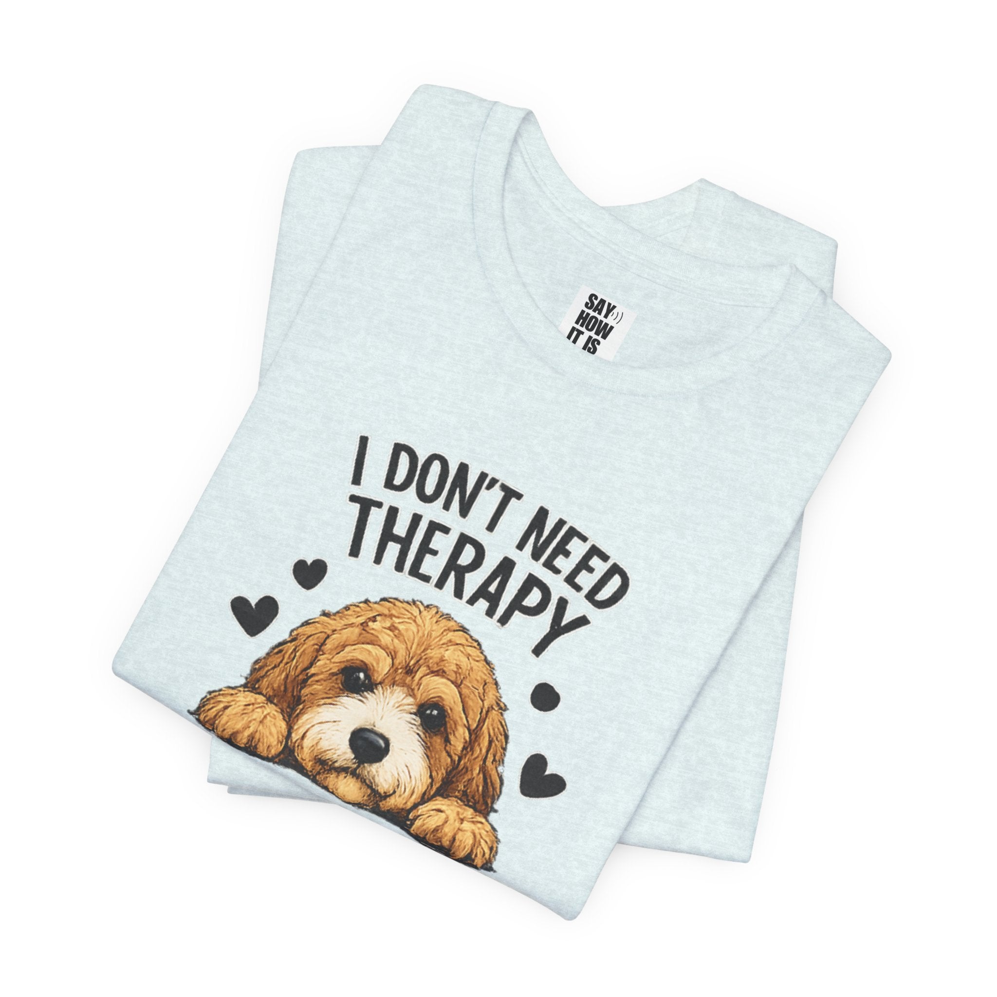 Cockapoo T‑Shirt — "I Don't Need Therapy, I Just Need My Cockapoo"
