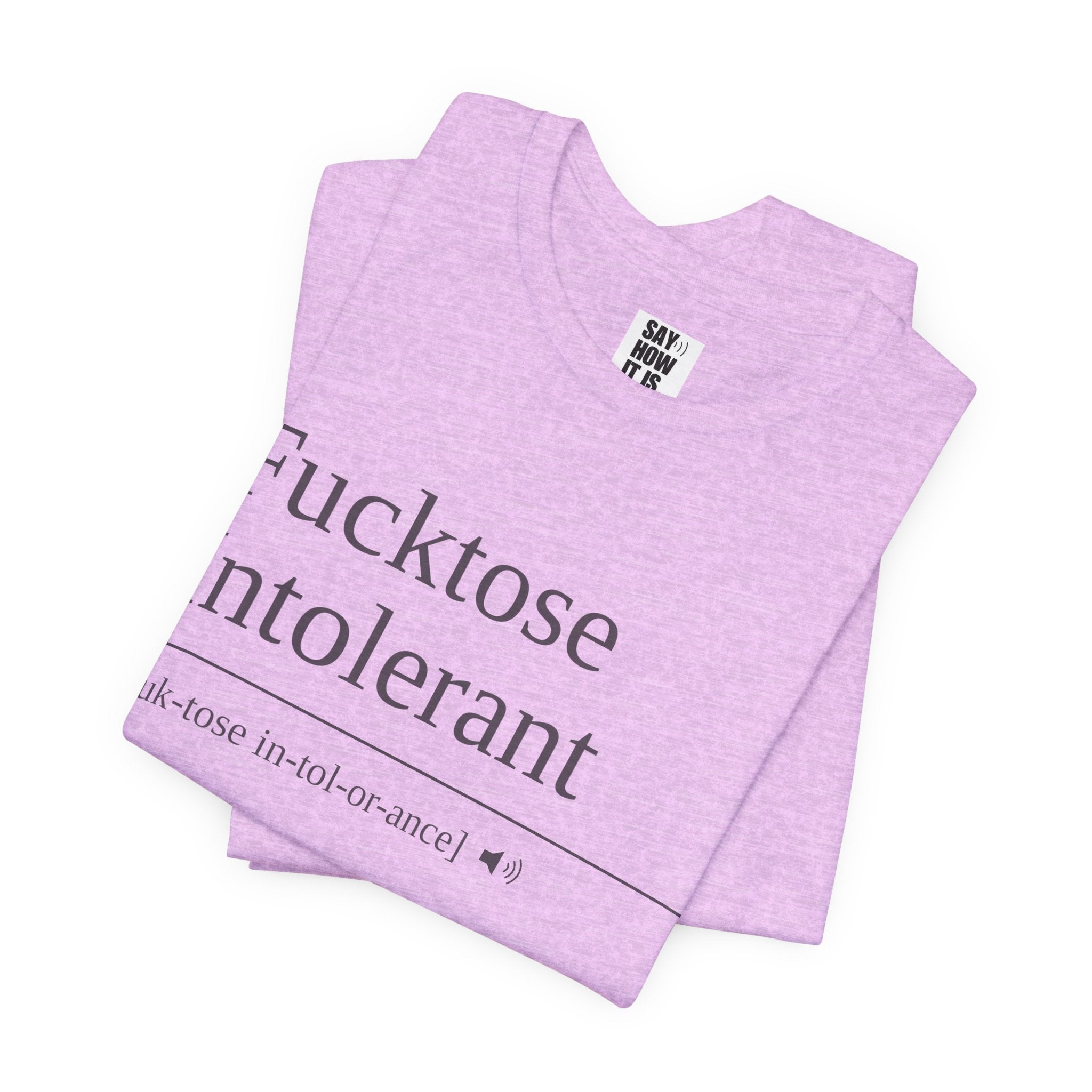 Fucktose Intolerant T-Shirt