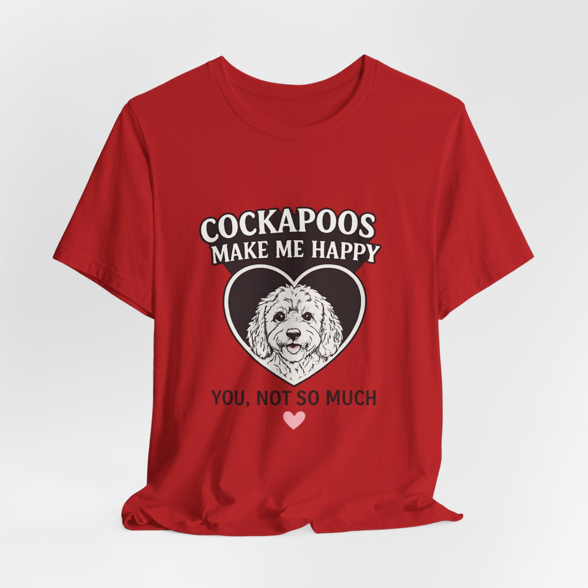 Cockapoo T‑Shirt — "Cockapoos Make Me Happy, You Not So Much" Cute Dog Lover Tee