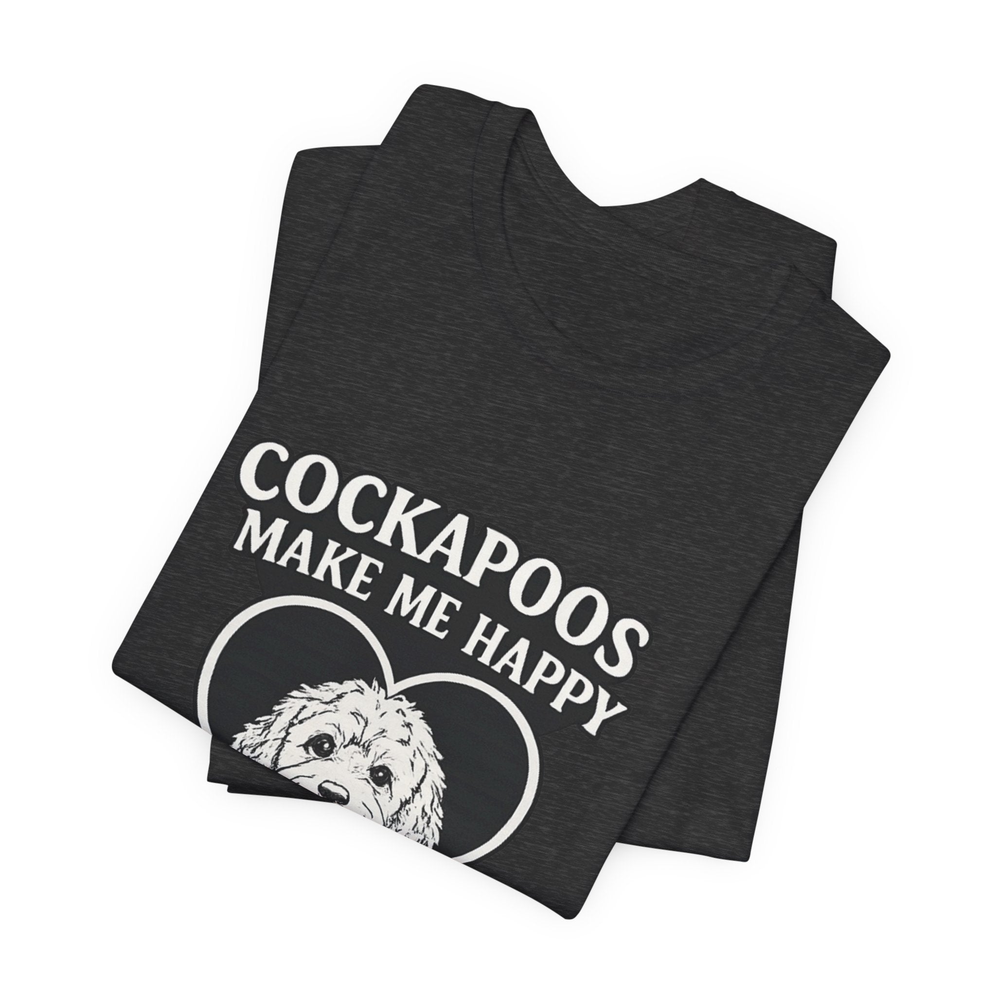 Cockapoo T‑Shirt — "Cockapoos Make Me Happy, You Not So Much" Cute Dog Lover Tee