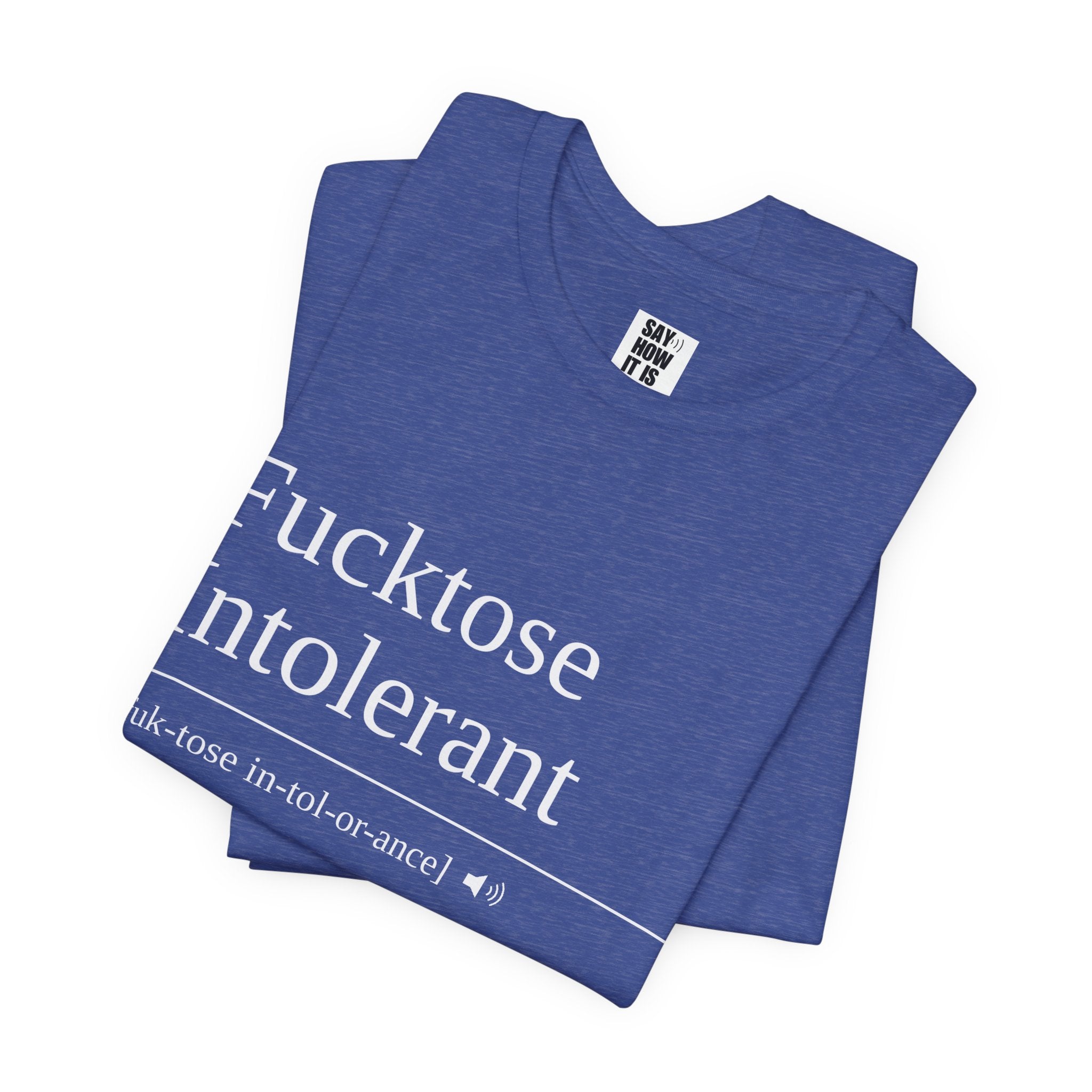 Fucktose Intolerant T-Shirt