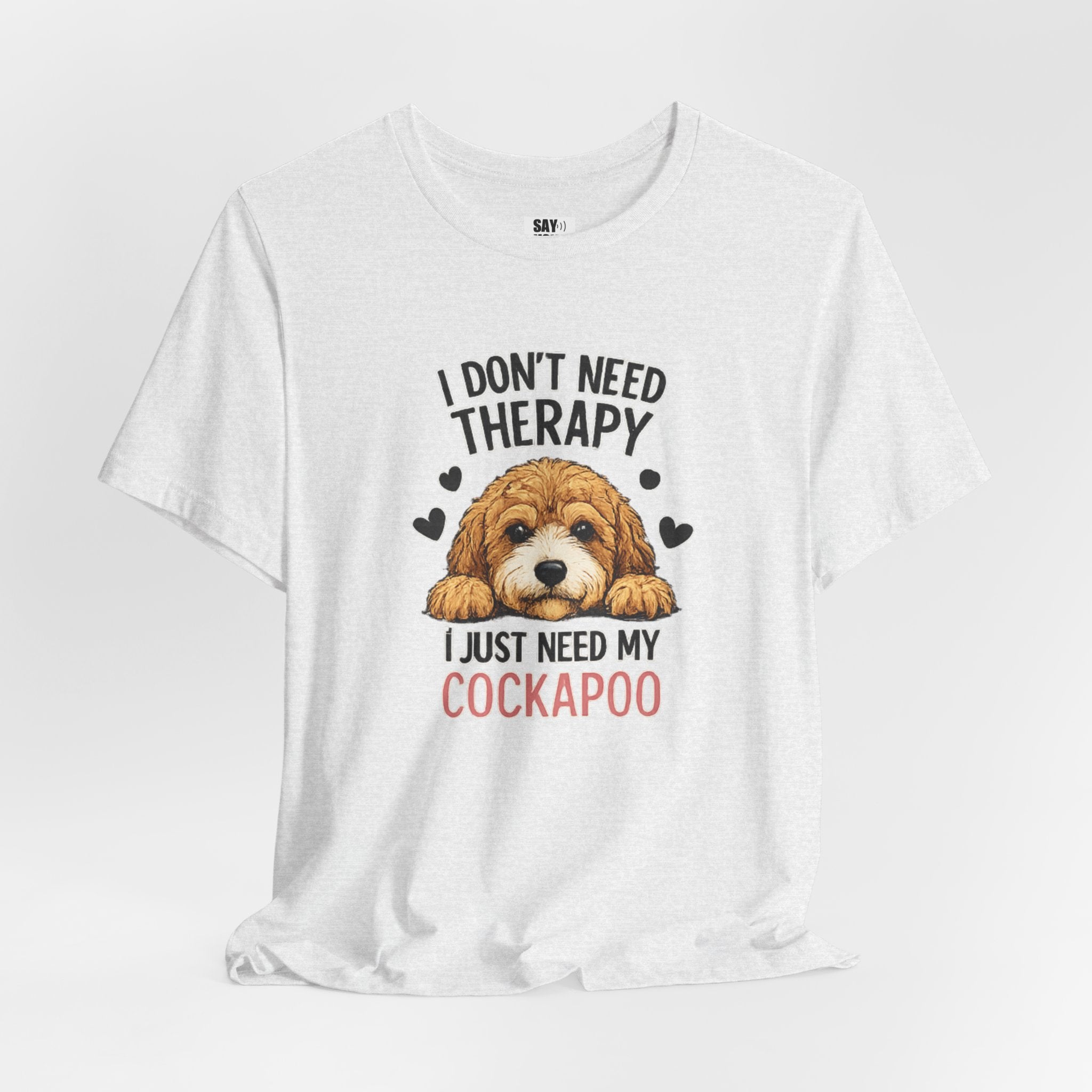 Cockapoo T‑Shirt — "I Don't Need Therapy, I Just Need My Cockapoo"