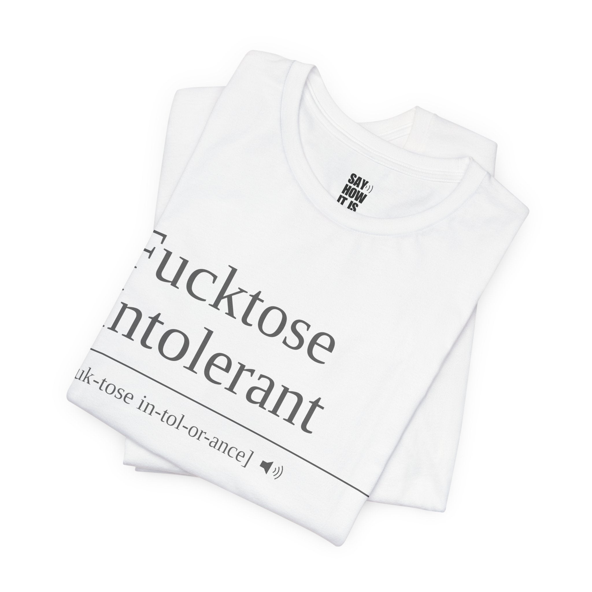 Fucktose Intolerant T-Shirt