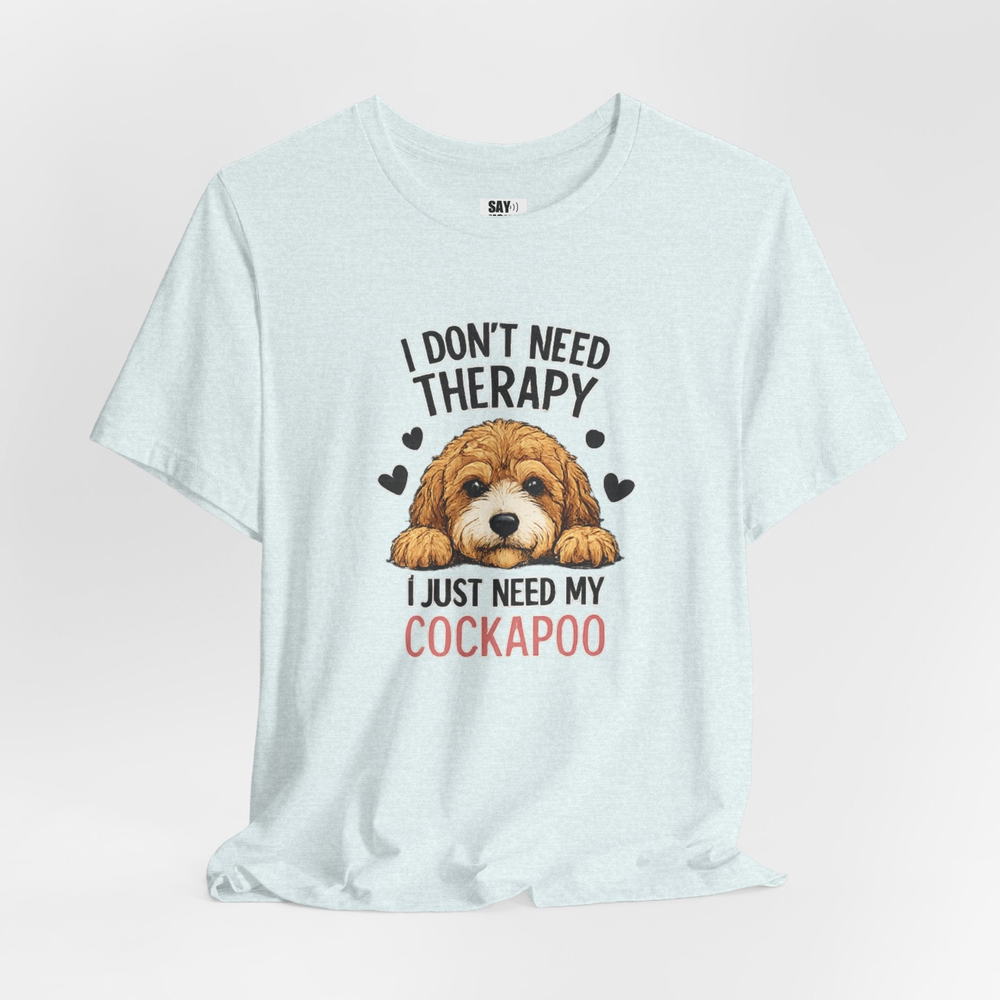 Cockapoo T‑Shirt — "I Don't Need Therapy, I Just Need My Cockapoo"