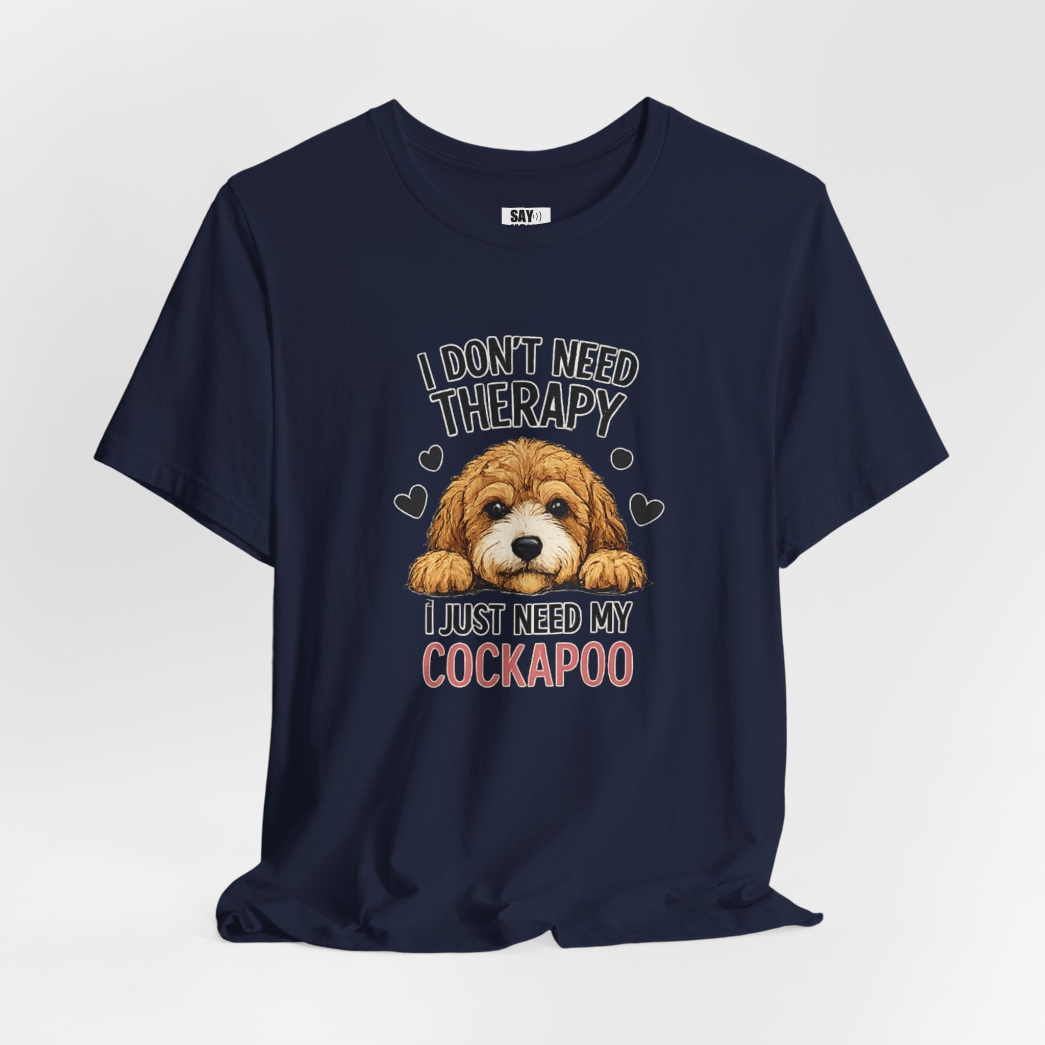 Cockapoo T‑Shirt — "I Don't Need Therapy, I Just Need My Cockapoo"