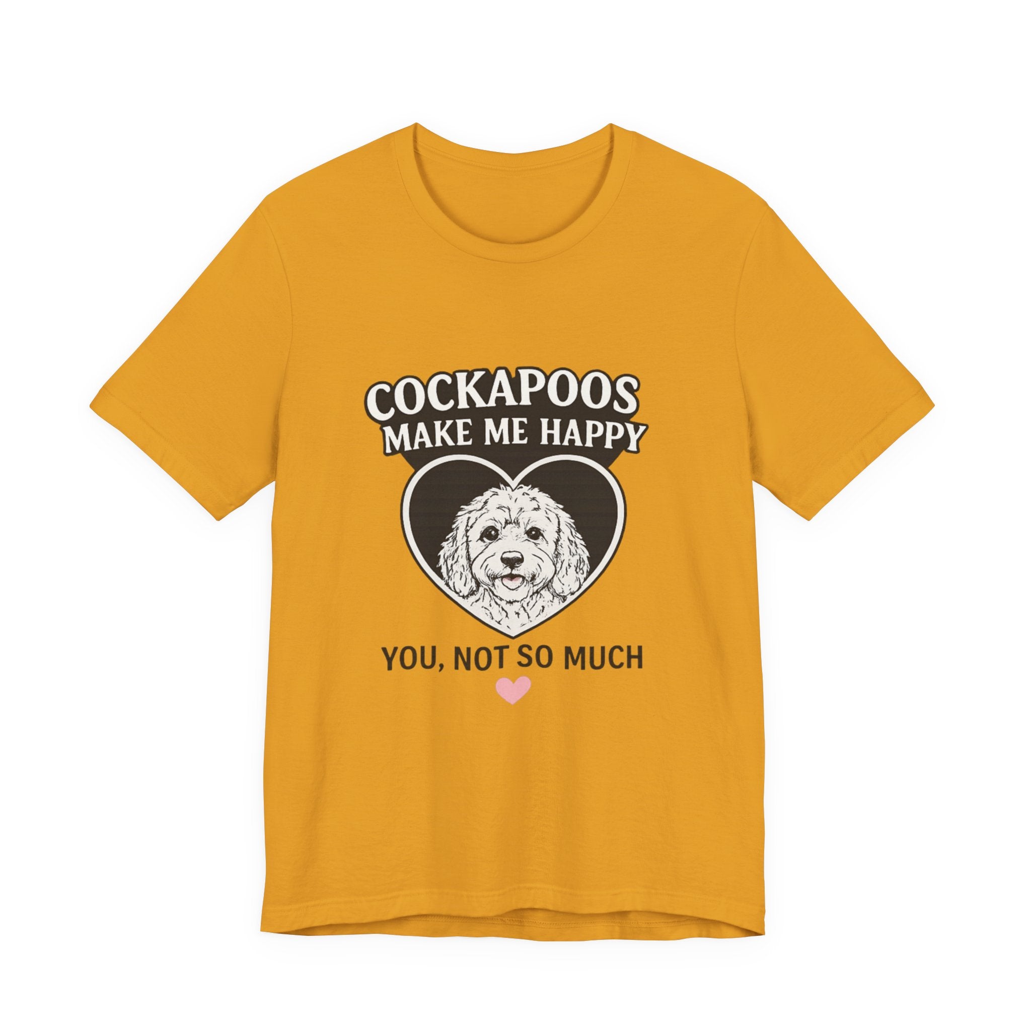 Cockapoo T‑Shirt — "Cockapoos Make Me Happy, You Not So Much" Cute Dog Lover Tee