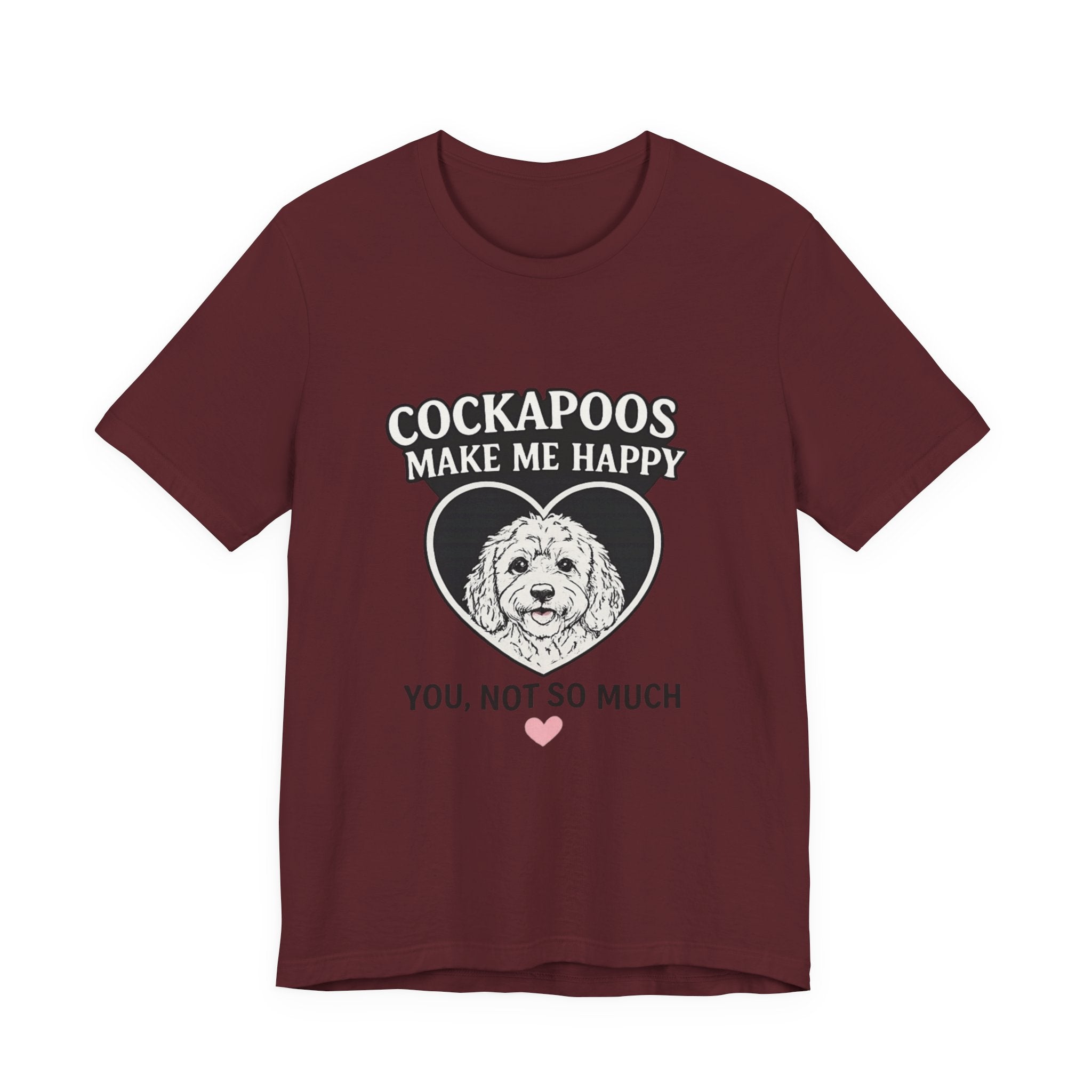 Cockapoo T‑Shirt — "Cockapoos Make Me Happy, You Not So Much" Cute Dog Lover Tee