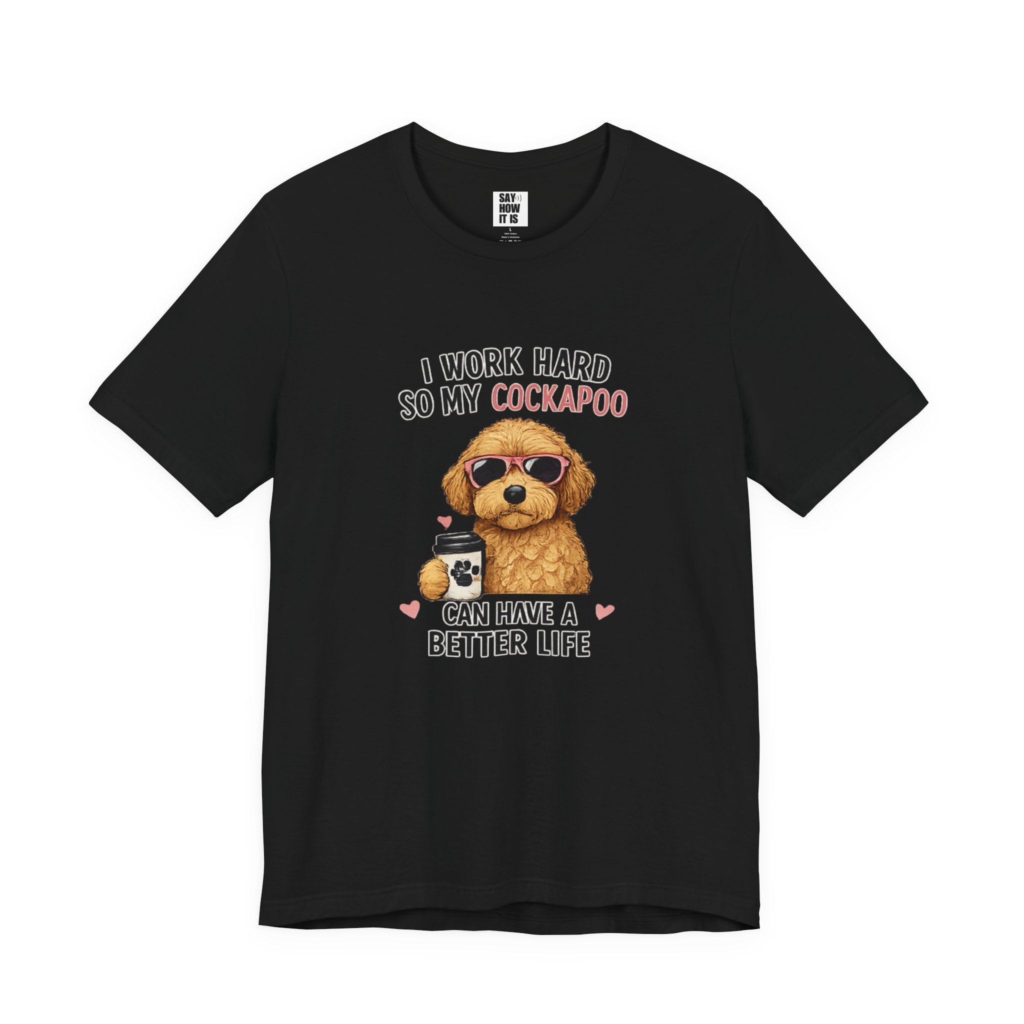 Cockapoo Lover T‑Shirt — "I Work Hard So My Cockapoo Can Have a Better Life