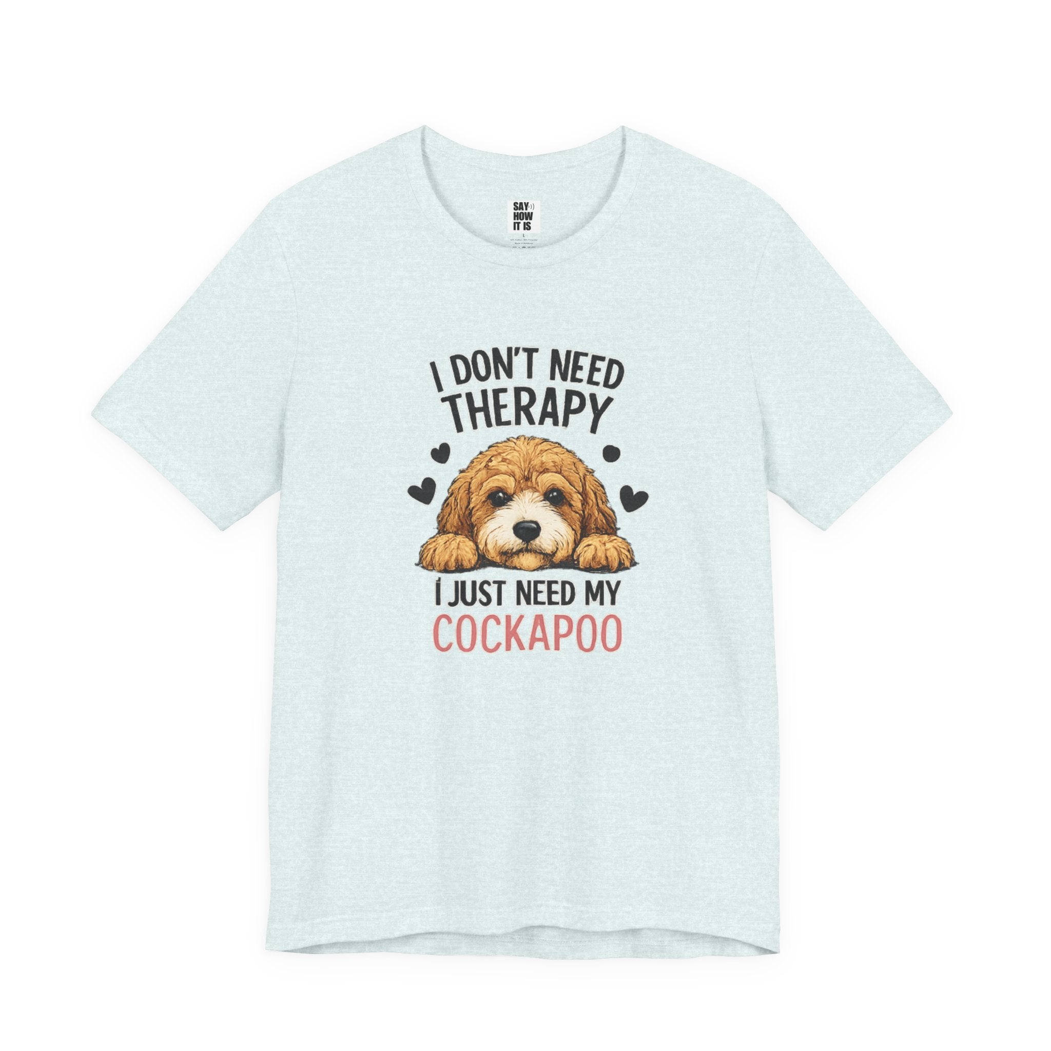 Cockapoo T‑Shirt — "I Don't Need Therapy, I Just Need My Cockapoo"