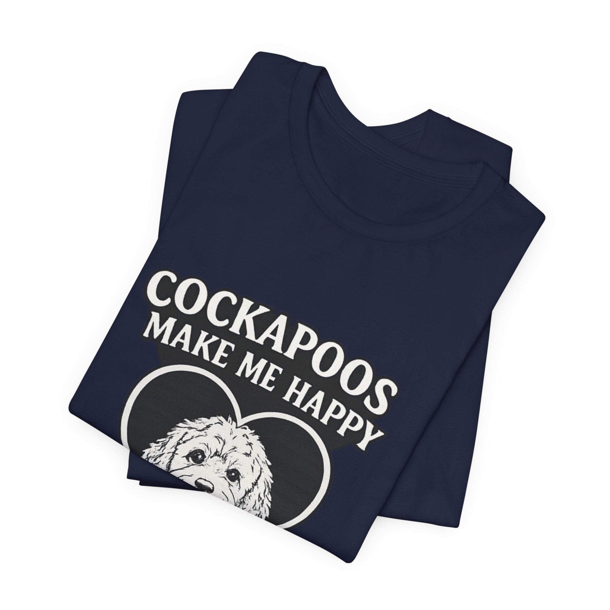 Cockapoo T‑Shirt — "Cockapoos Make Me Happy, You Not So Much" Cute Dog Lover Tee