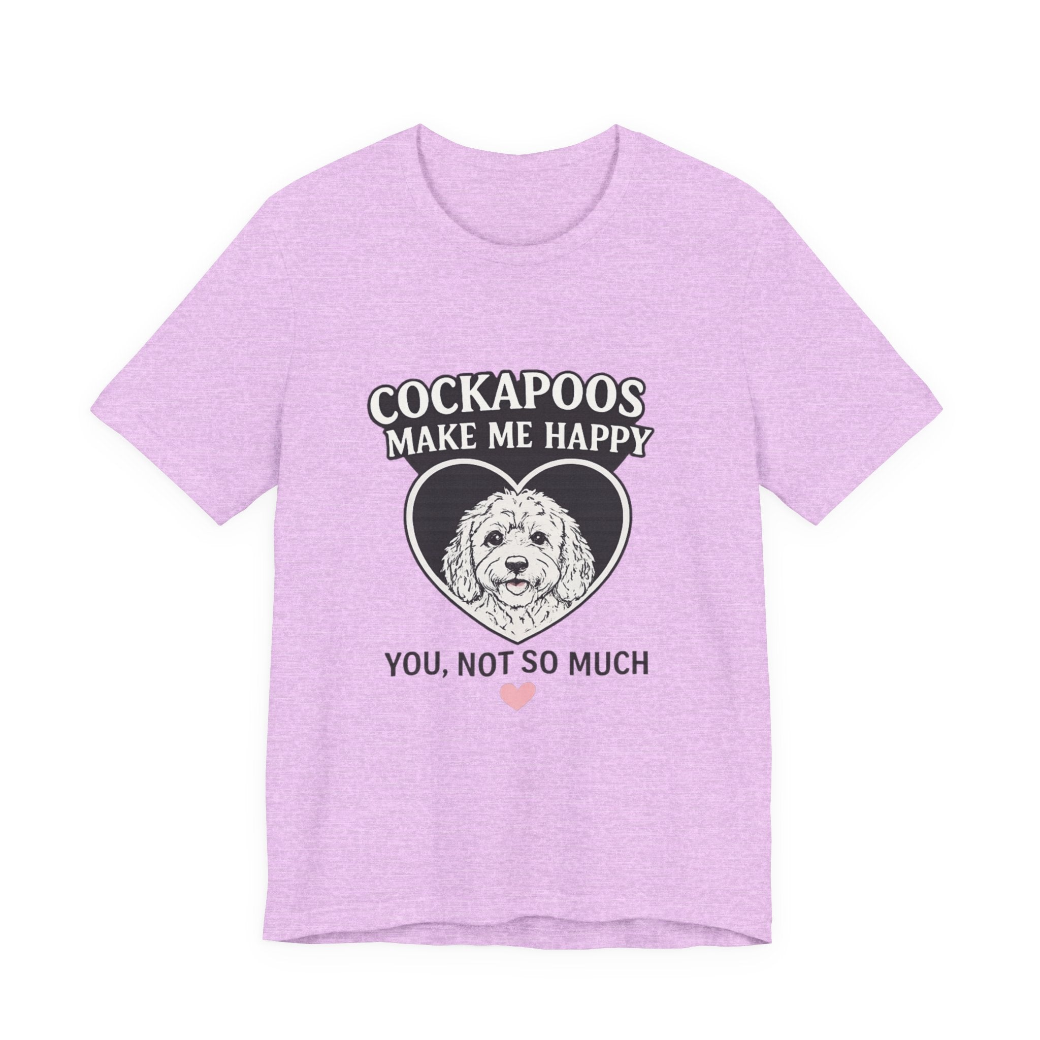 Cockapoo T‑Shirt — "Cockapoos Make Me Happy, You Not So Much" Cute Dog Lover Tee