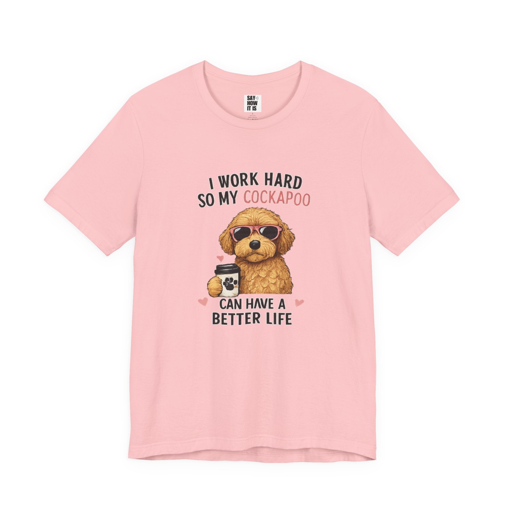 Cockapoo Lover T‑Shirt — "I Work Hard So My Cockapoo Can Have a Better Life