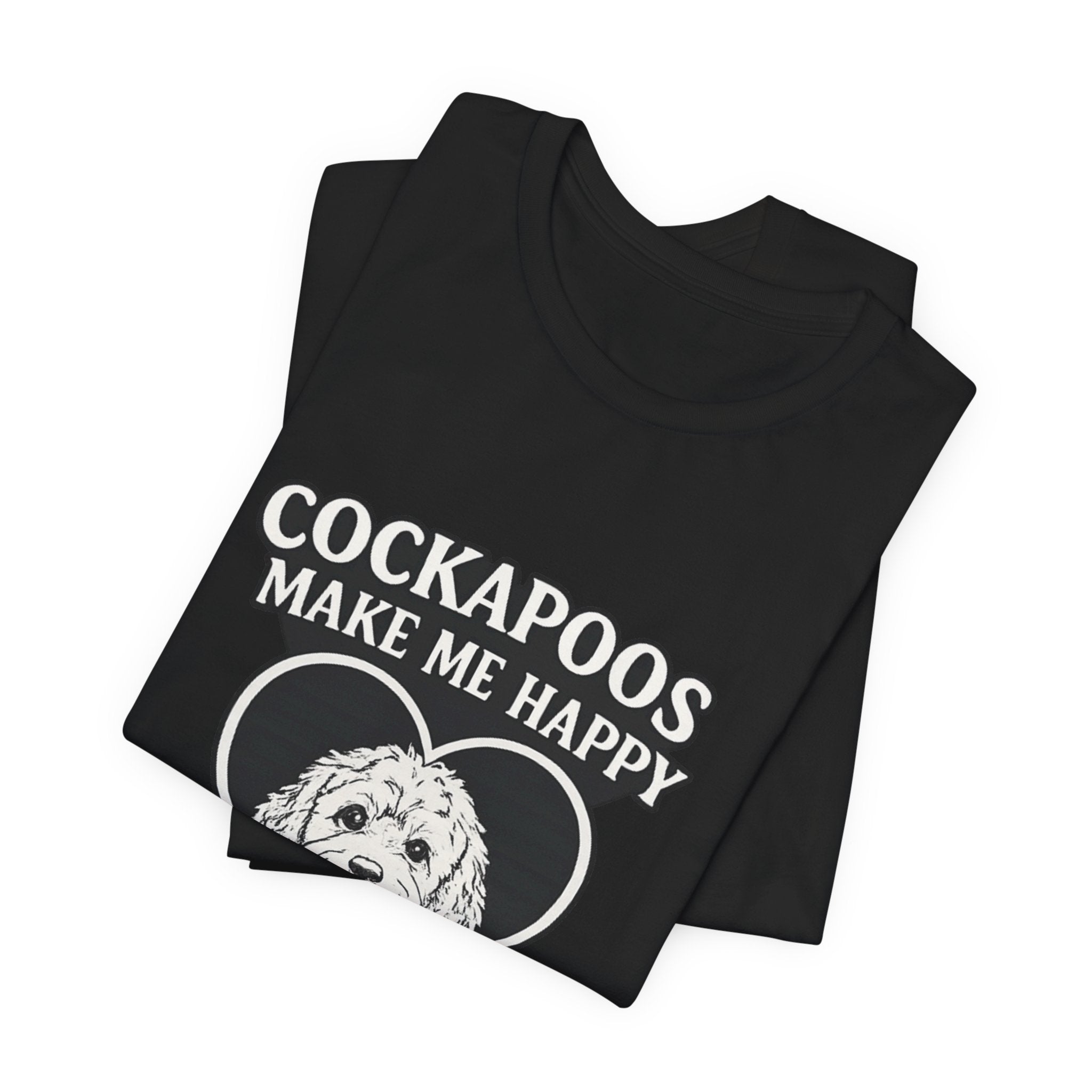 Cockapoo T‑Shirt — "Cockapoos Make Me Happy, You Not So Much" Cute Dog Lover Tee