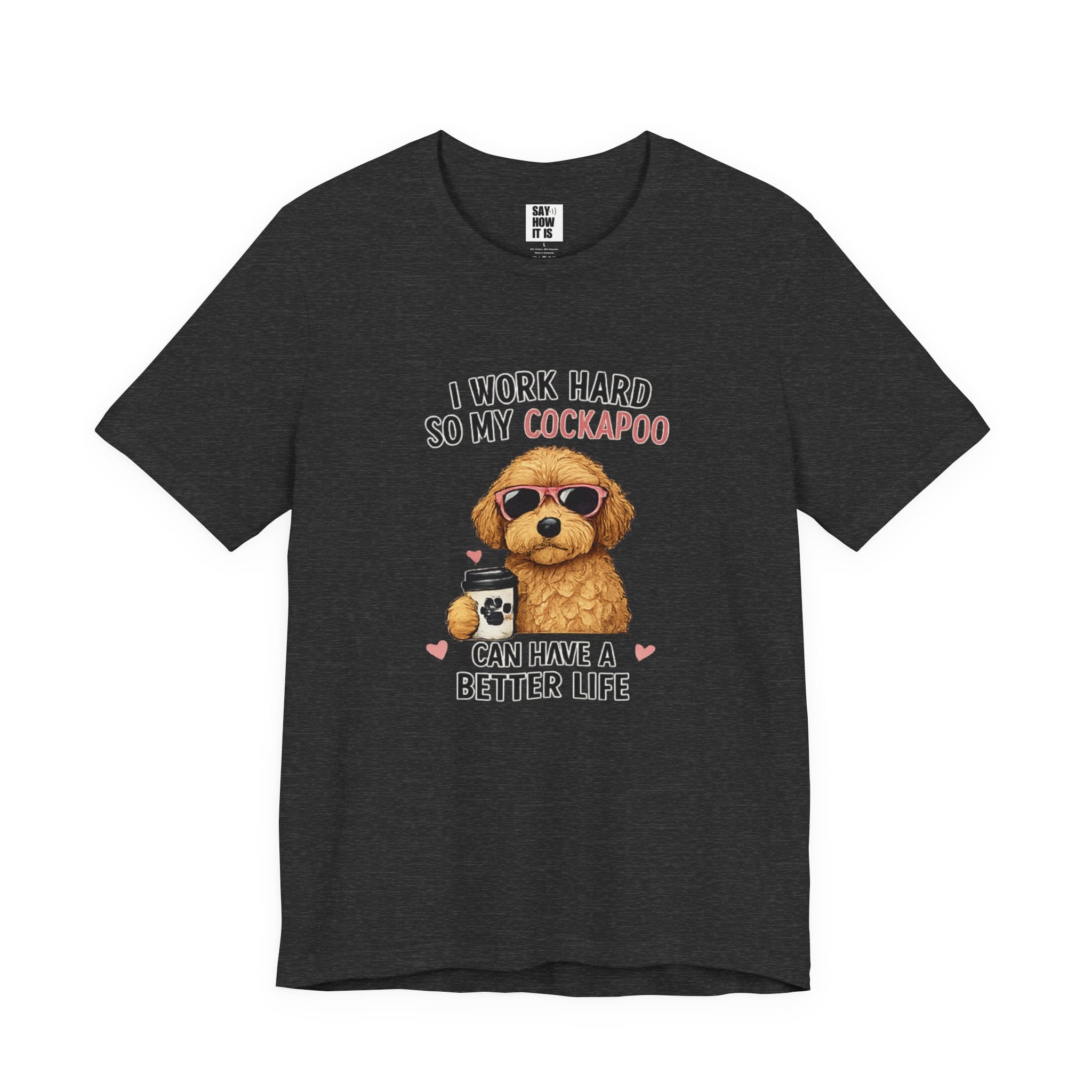 Cockapoo Lover T‑Shirt — "I Work Hard So My Cockapoo Can Have a Better Life